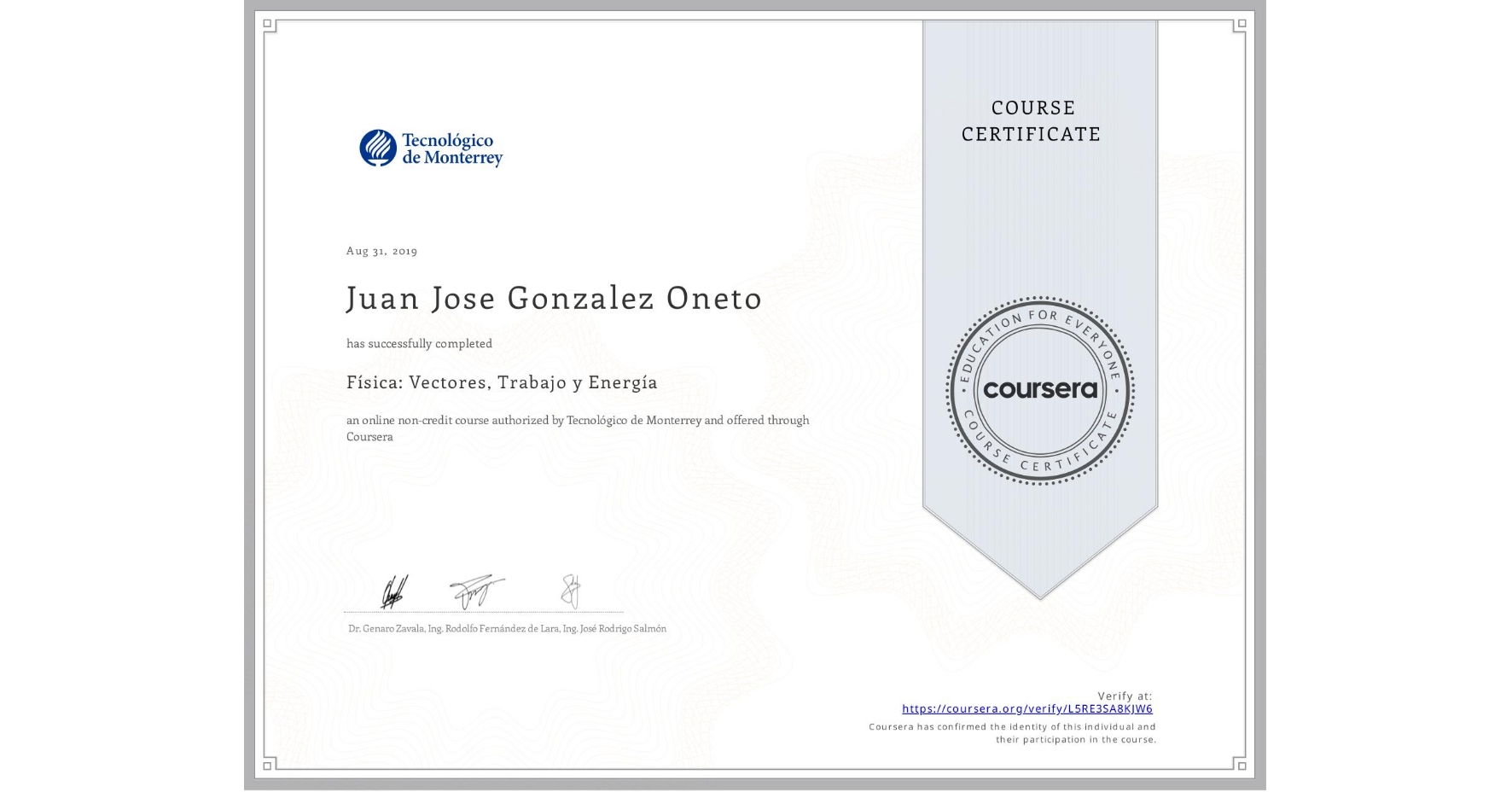 View certificate for Juan Jose Gonzalez Oneto, Física: Vectores, Trabajo y Energía, an online non-credit course authorized by Tecnológico de Monterrey and offered through Coursera
