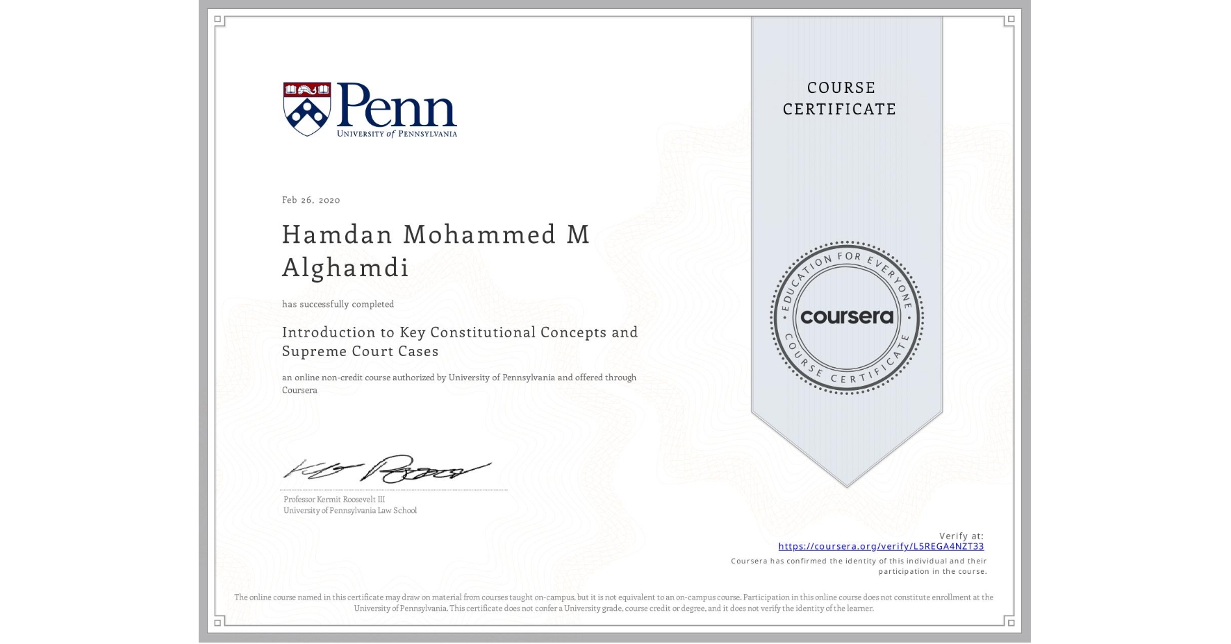 View certificate for Hamdan Mohammed M Alghamdi, Introduction to Key Constitutional Concepts and Supreme Court Cases, an online non-credit course authorized by University of Pennsylvania and offered through Coursera