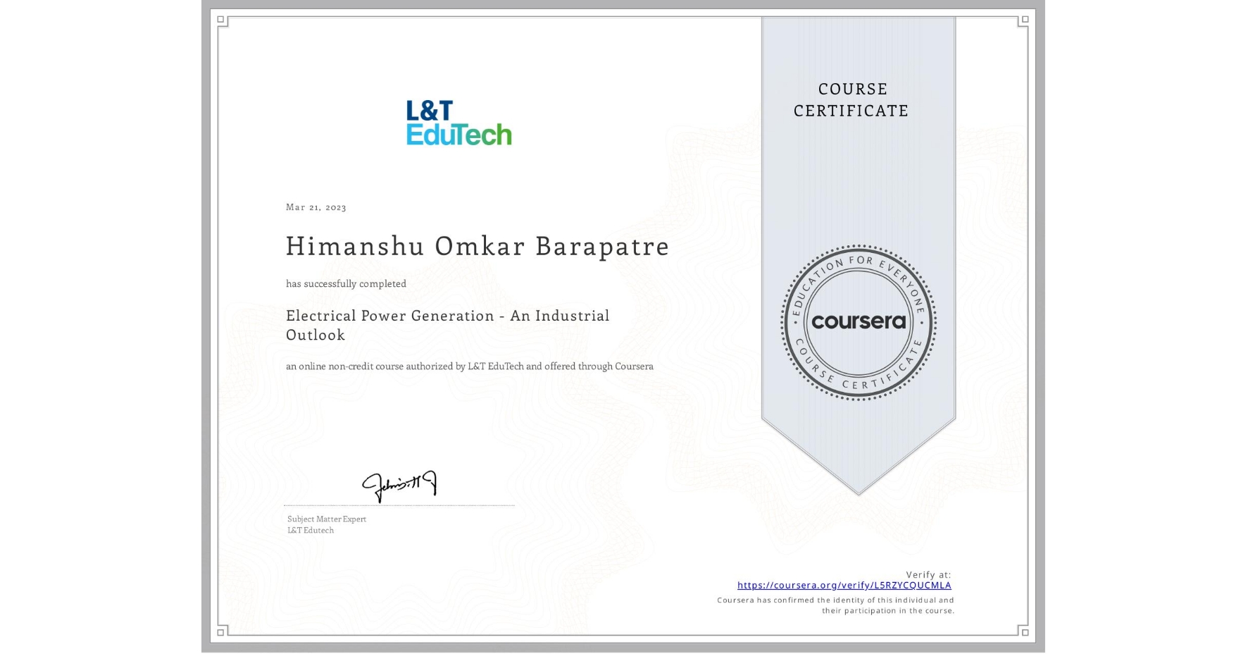 View certificate for Himanshu Omkar Barapatre, Electrical Power Generation - An Industrial Outlook, an online non-credit course authorized by L&T EduTech and offered through Coursera