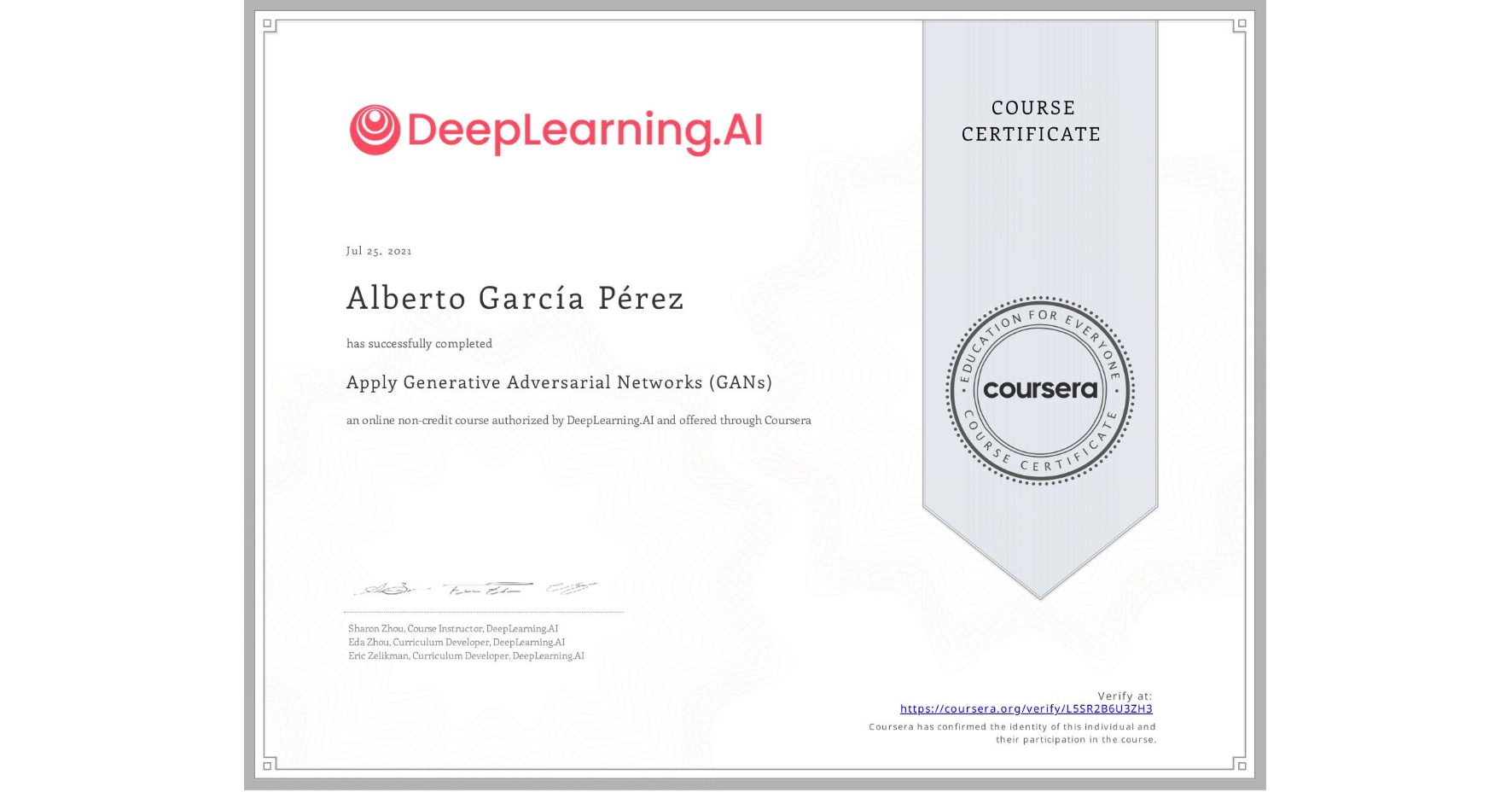 View certificate for Alberto García Pérez, Apply Generative Adversarial Networks (GANs), an online non-credit course authorized by DeepLearning.AI and offered through Coursera