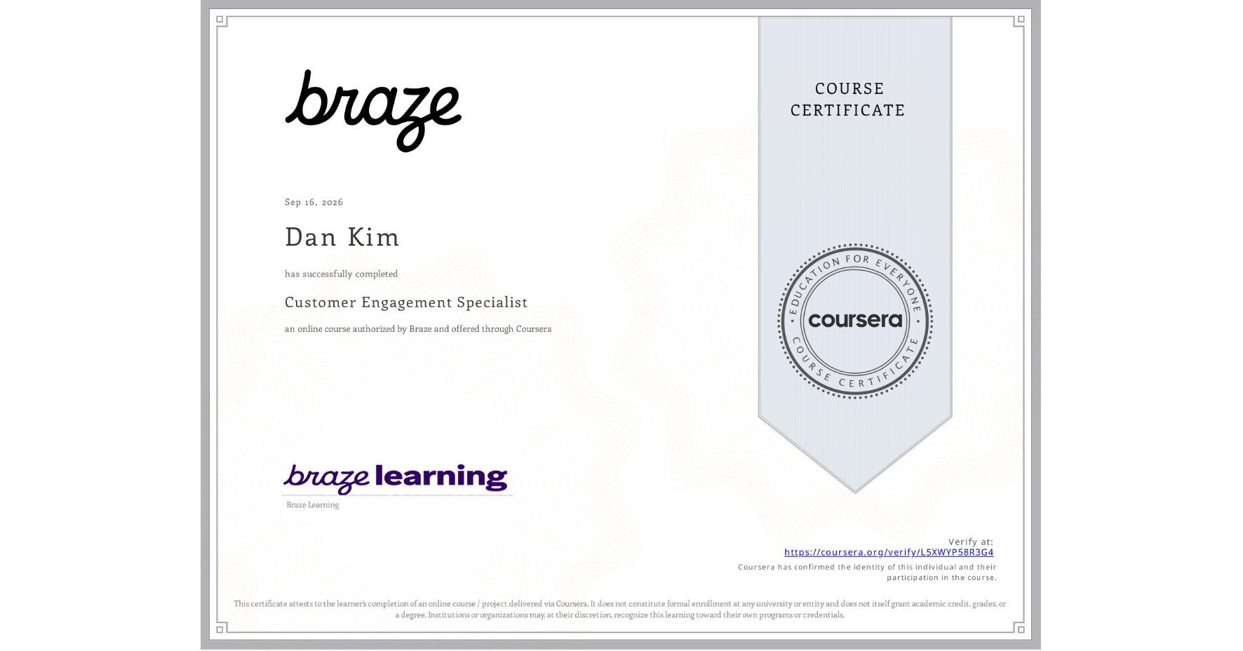 View certificate for Dan Kim, Customer Engagement Specialist, an online non-credit course authorized by Braze and offered through Coursera