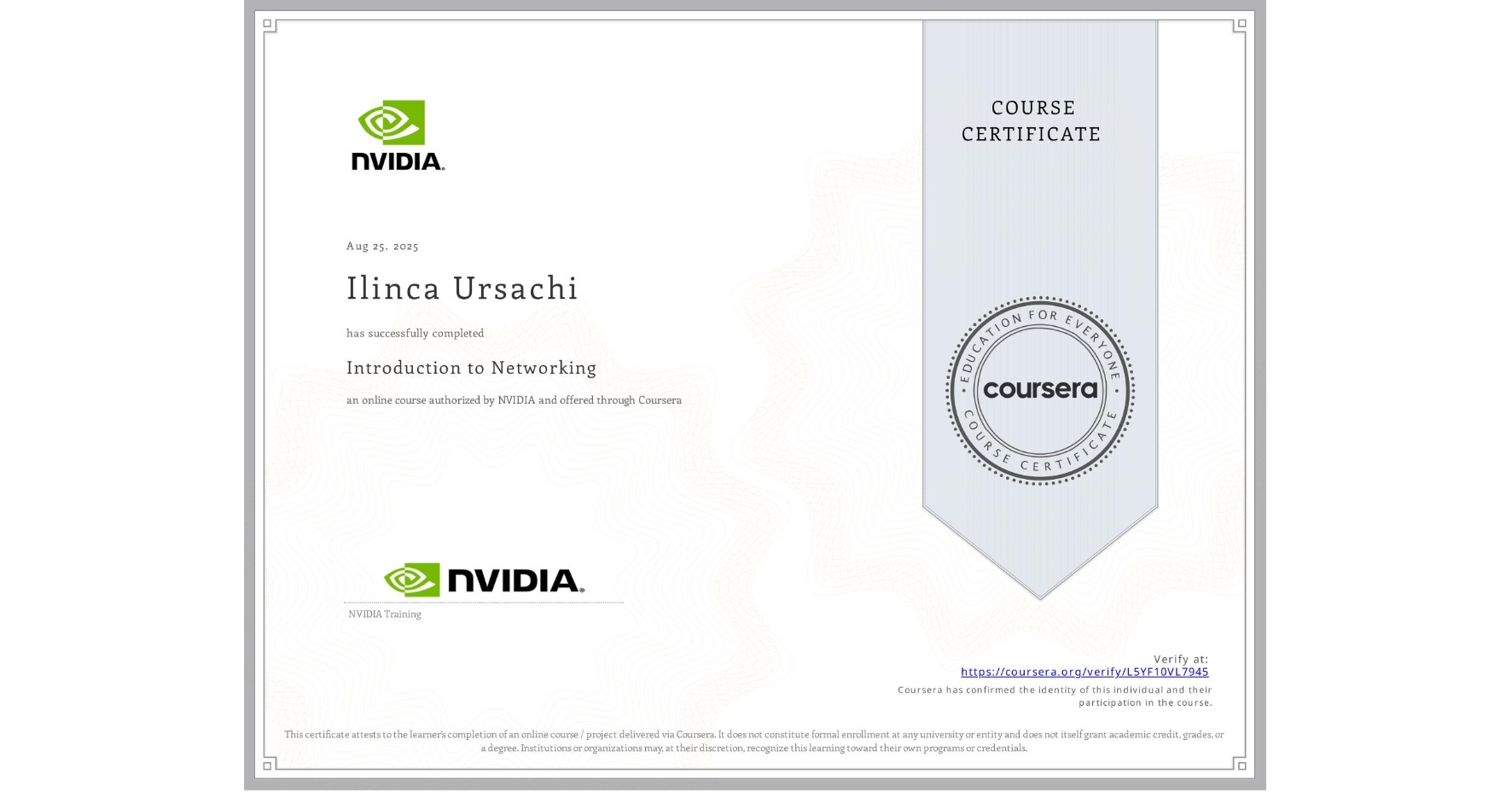 View certificate for Ilinca Ursachi, Introduction to Networking, an online non-credit course authorized by NVIDIA and offered through Coursera
