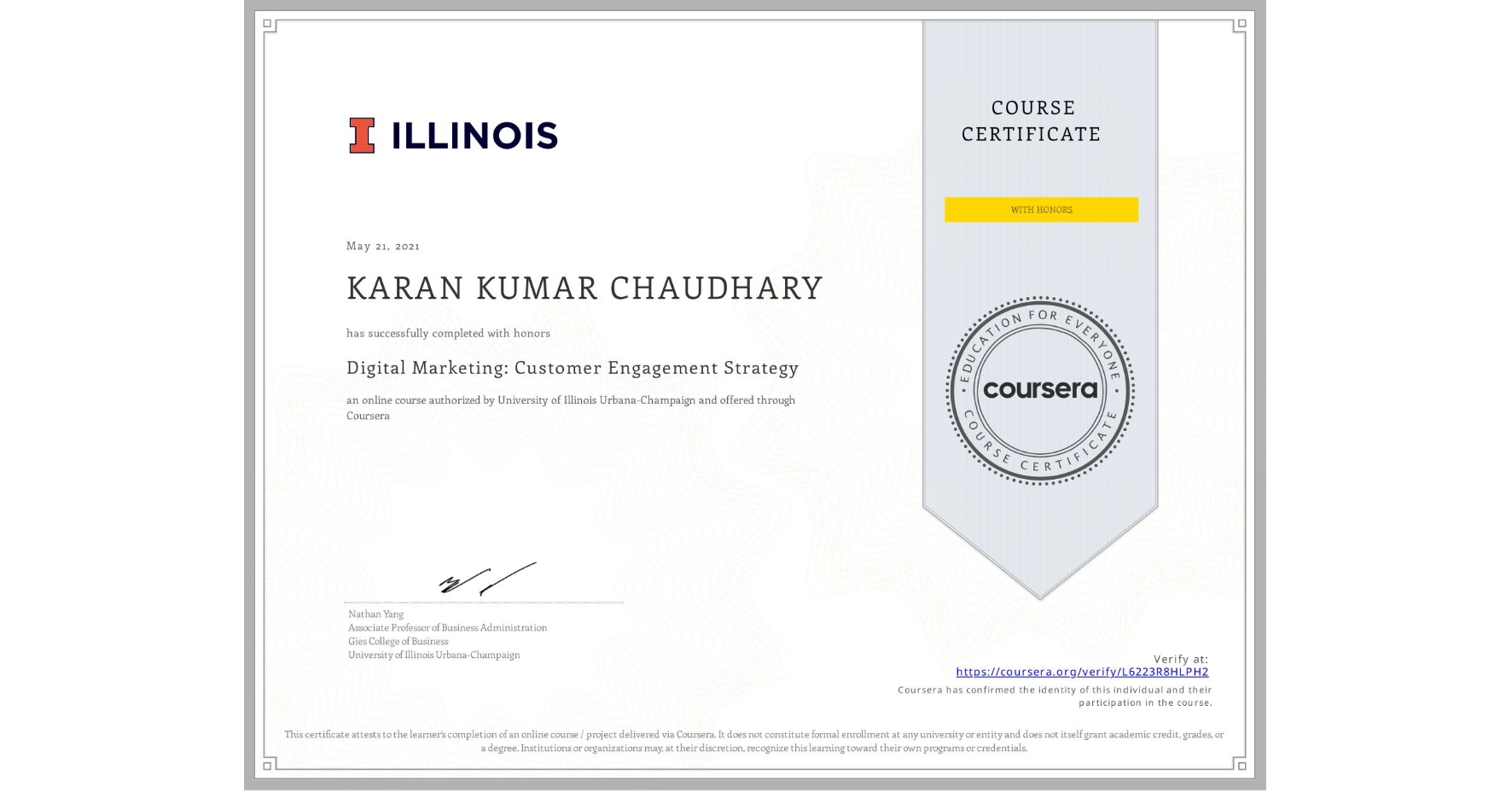 View certificate for KARAN KUMAR  CHAUDHARY, Digital Marketing: Customer Engagement Strategy, an online non-credit course authorized by University of Illinois Urbana-Champaign and offered through Coursera