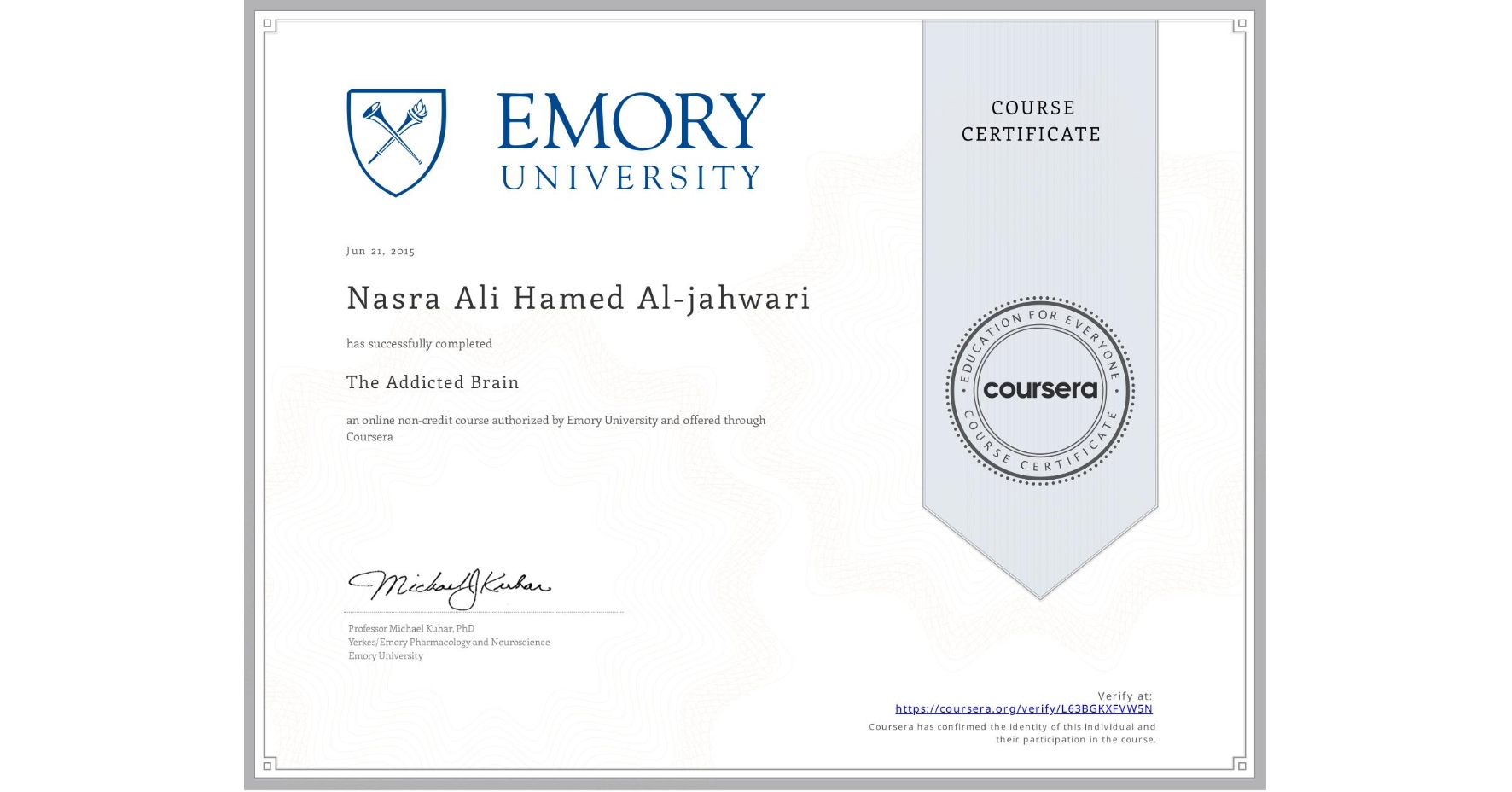 View certificate for Nasra Ali Hamed Al-jahwari, The Addicted Brain, an online non-credit course authorized by Emory University and offered through Coursera
