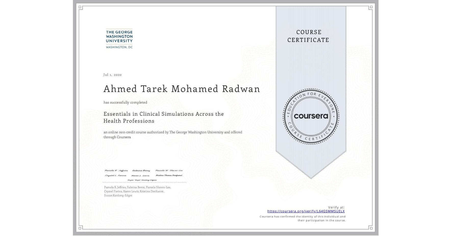 View certificate for Ahmed Tarek Mohamed Radwan, Essentials in Clinical Simulations Across the Health Professions, an online non-credit course authorized by The George Washington University and offered through Coursera