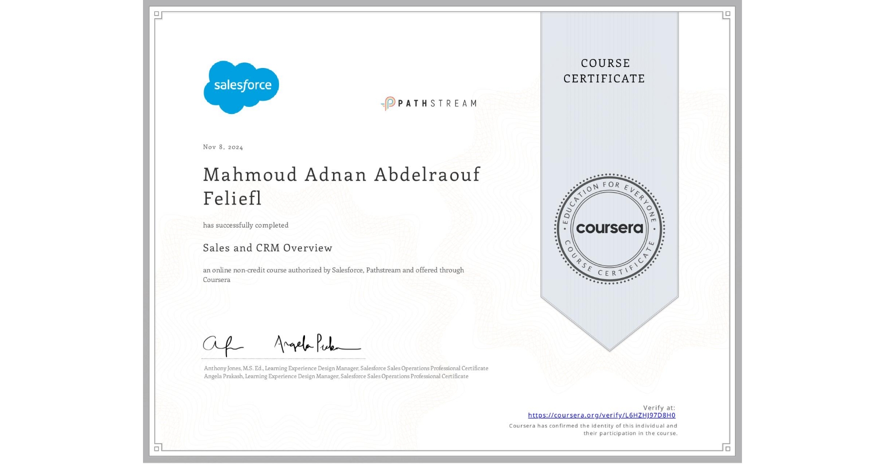 View certificate for Mahmoud Adnan Abdelraouf Feliefl, Sales and CRM Overview, an online non-credit course authorized by Salesforce & Pathstream and offered through Coursera