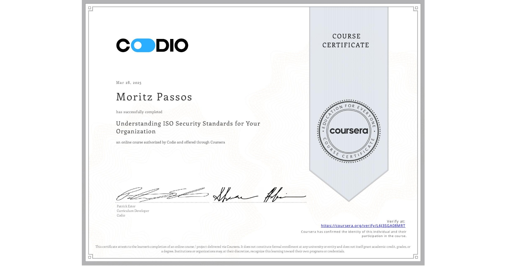 View certificate for Moritz Passos, Understanding ISO Security Standards for Your Organization, an online non-credit course authorized by Codio and offered through Coursera