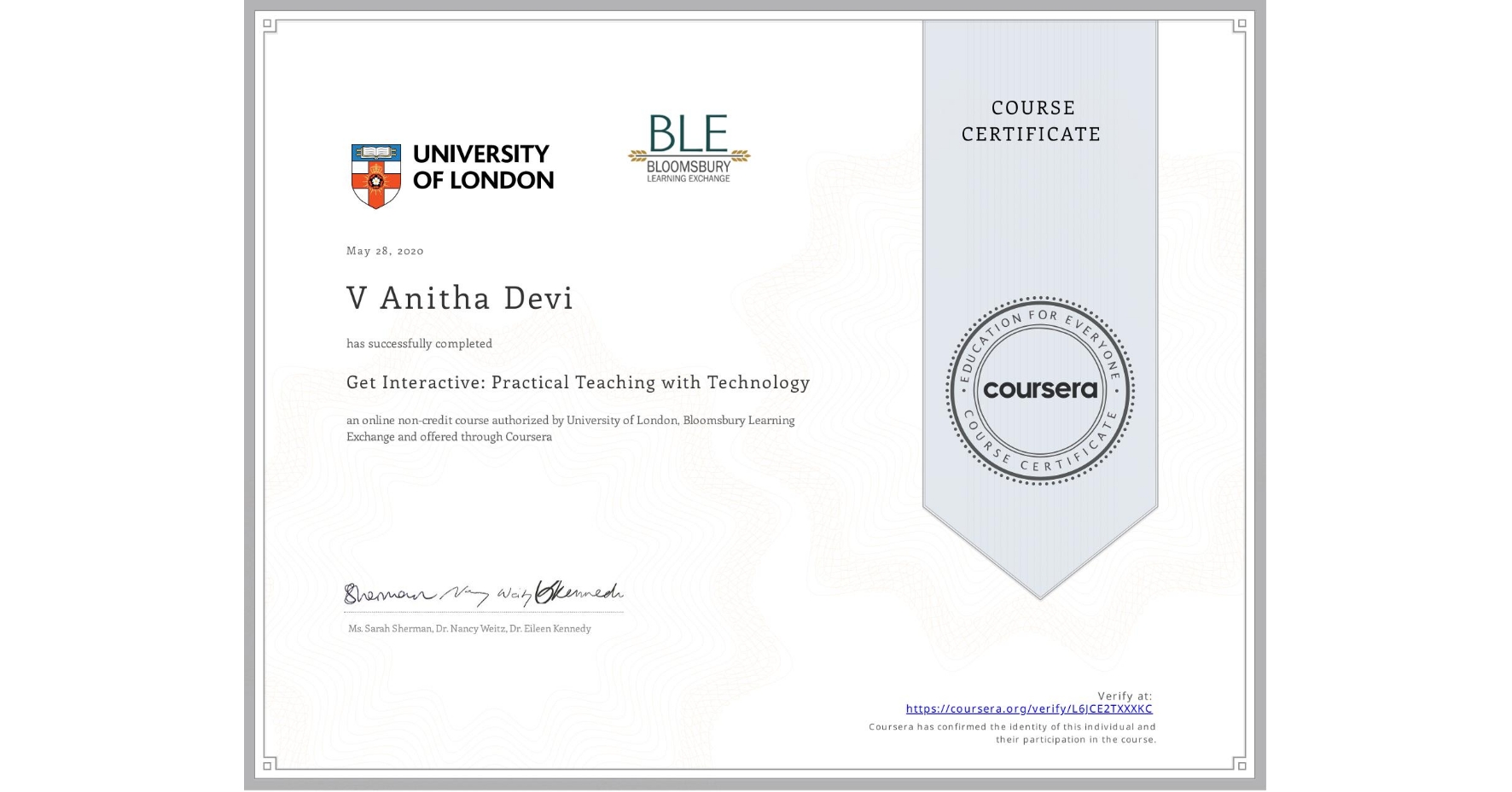 View certificate for V Anitha Devi, Get Interactive: Practical Teaching with Technology, an online non-credit course authorized by University of London & Bloomsbury Learning Exchange and offered through Coursera