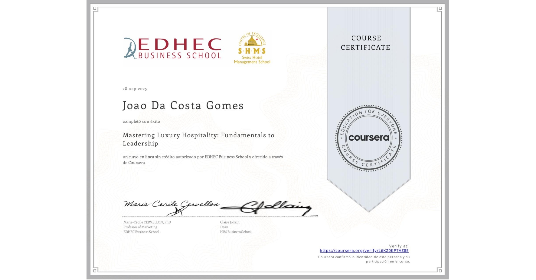 View certificate for Joao Da Costa Gomes, Mastering Luxury Hospitality: Fundamentals to Leadership , an online non-credit course authorized by EDHEC Business School and offered through Coursera