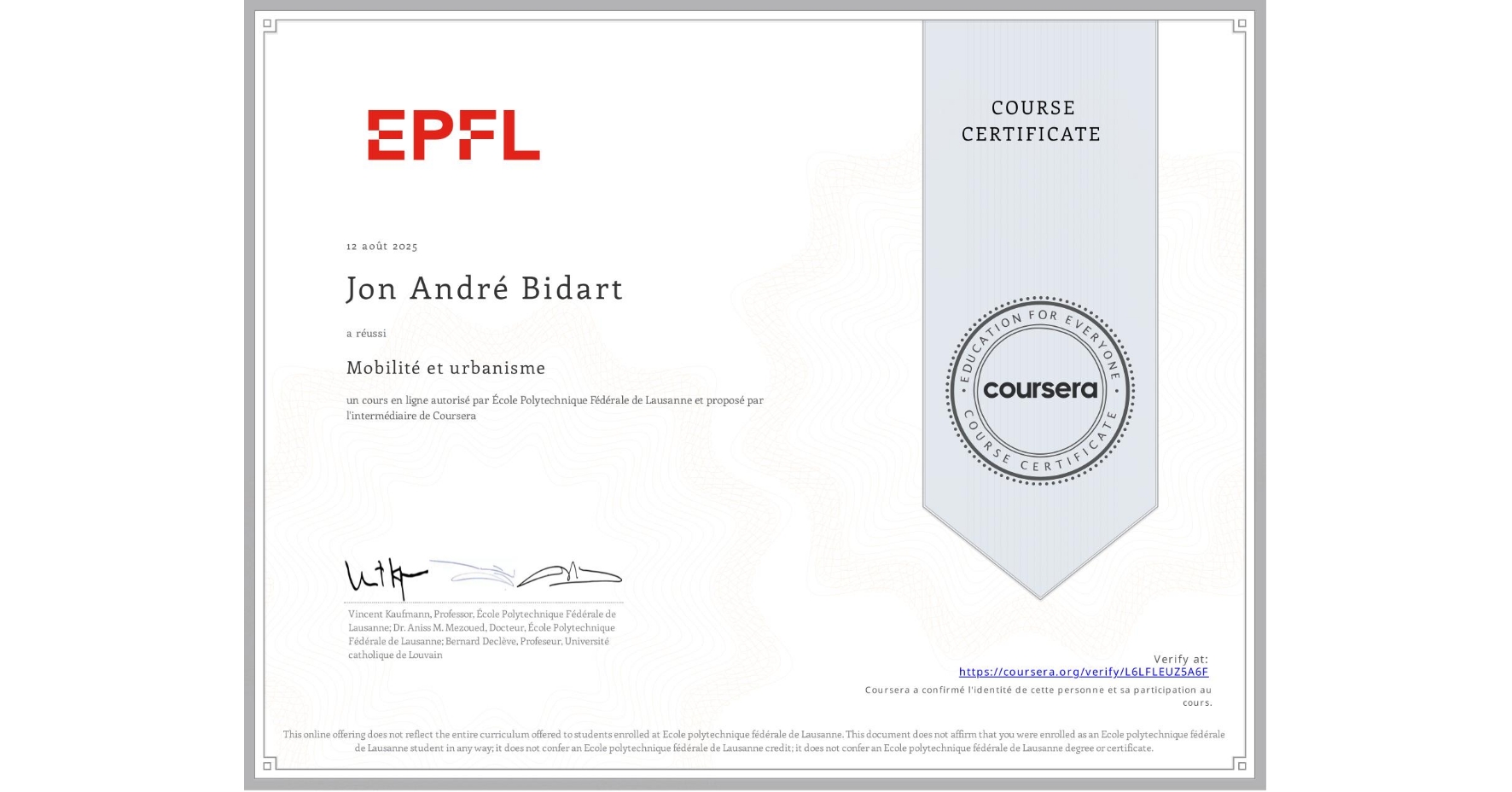 View certificate for Jon André Bidart, Mobilité et urbanisme, an online non-credit course authorized by École Polytechnique Fédérale de Lausanne and offered through Coursera