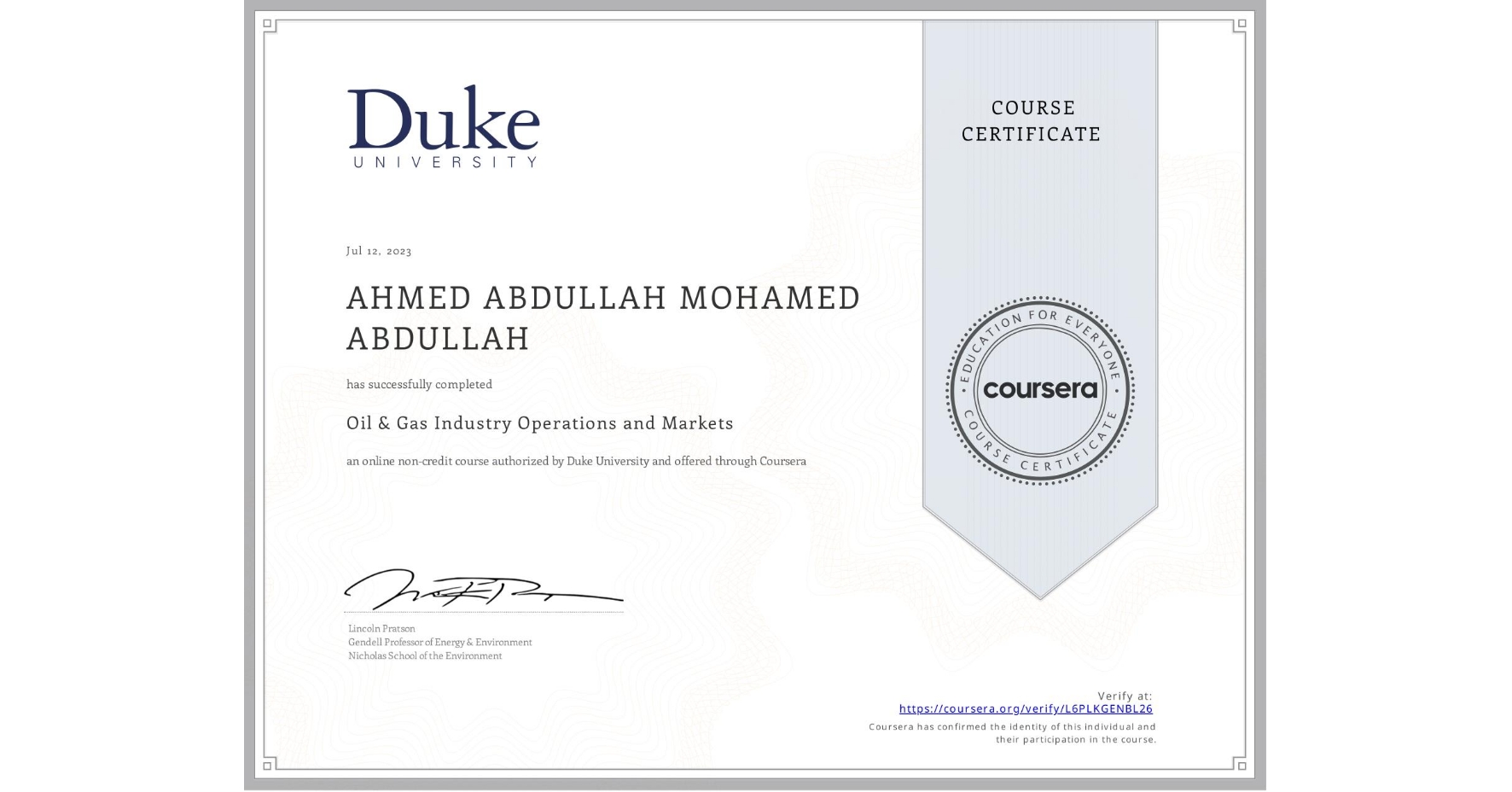 View certificate for AHMED ABDULLAH MOHAMED  ABDULLAH, Oil & Gas Industry Operations and Markets , an online non-credit course authorized by Duke University and offered through Coursera