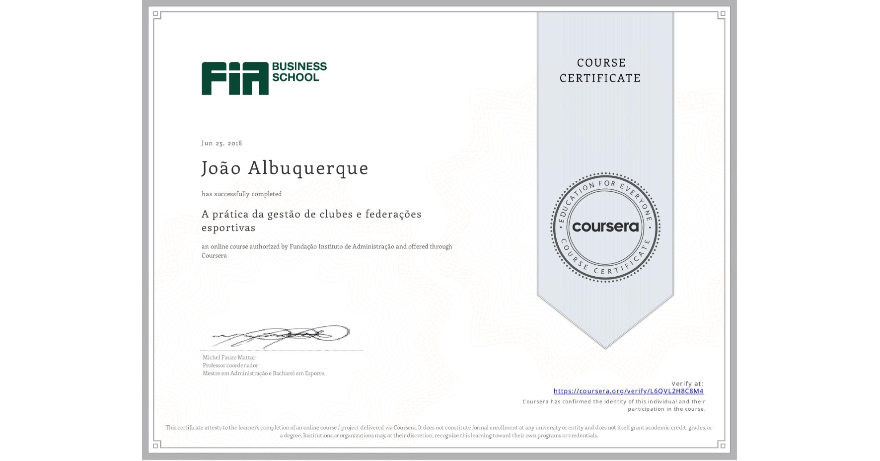 View certificate for João Albuquerque, A prática da gestão de clubes e federações esportivas , an online non-credit course authorized by Fundação Instituto de Administração and offered through Coursera