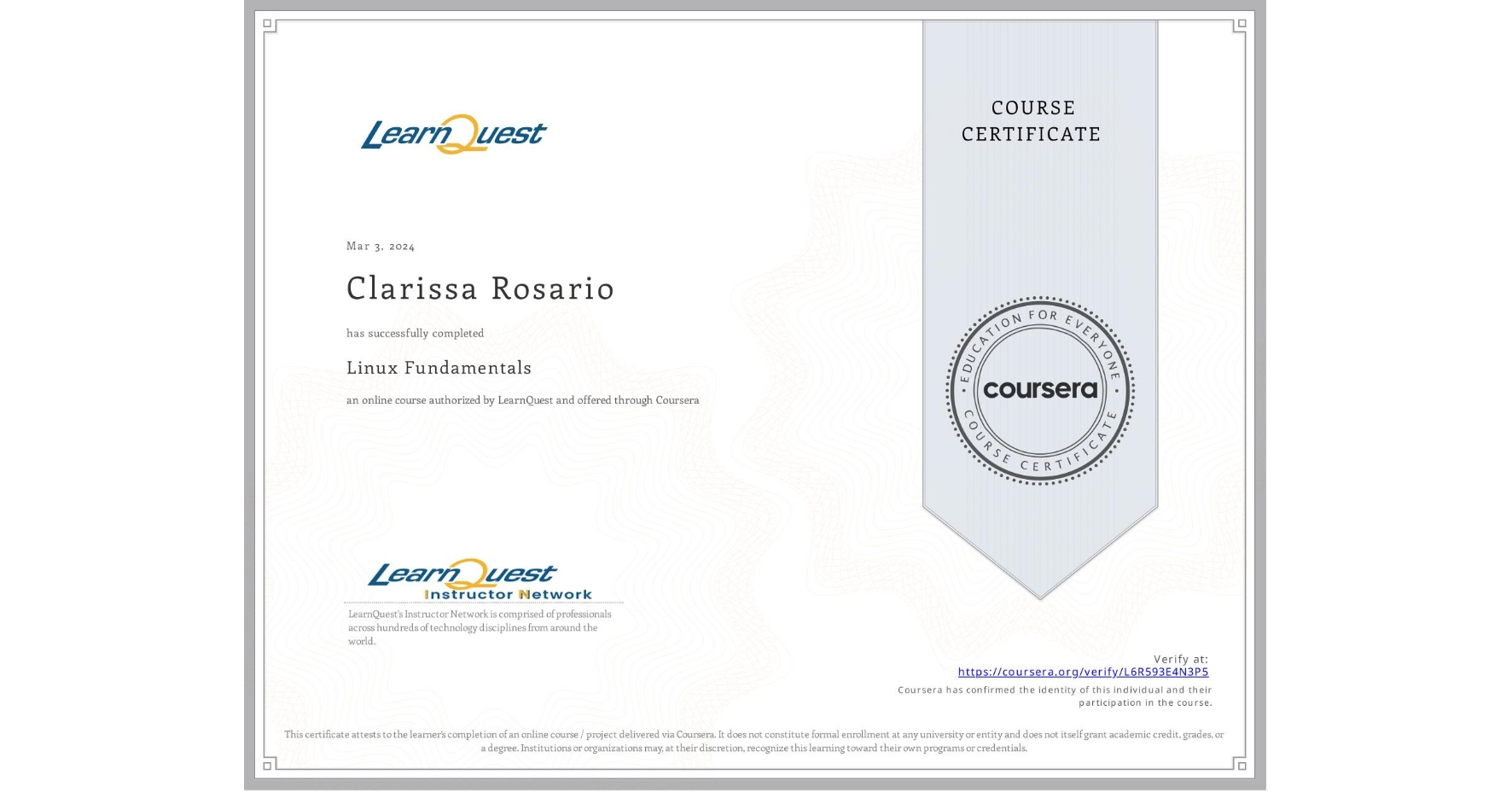 View certificate for Clarissa Rosario, Linux Fundamentals, an online non-credit course authorized by LearnQuest and offered through Coursera