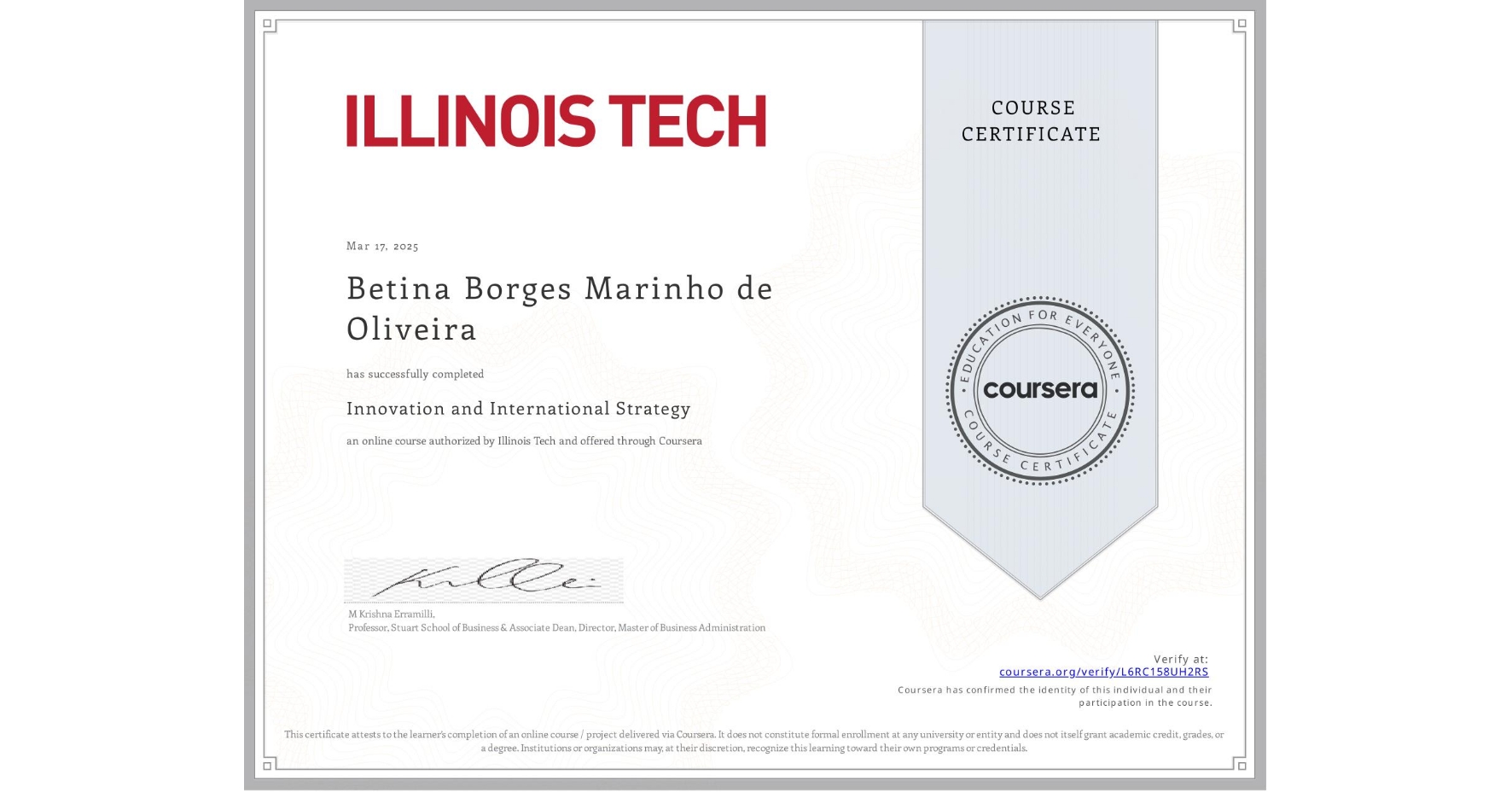 View certificate for Betina Borges Marinho de Oliveira,  Innovation and International Strategy, an online non-credit course authorized by Illinois Tech and offered through Coursera