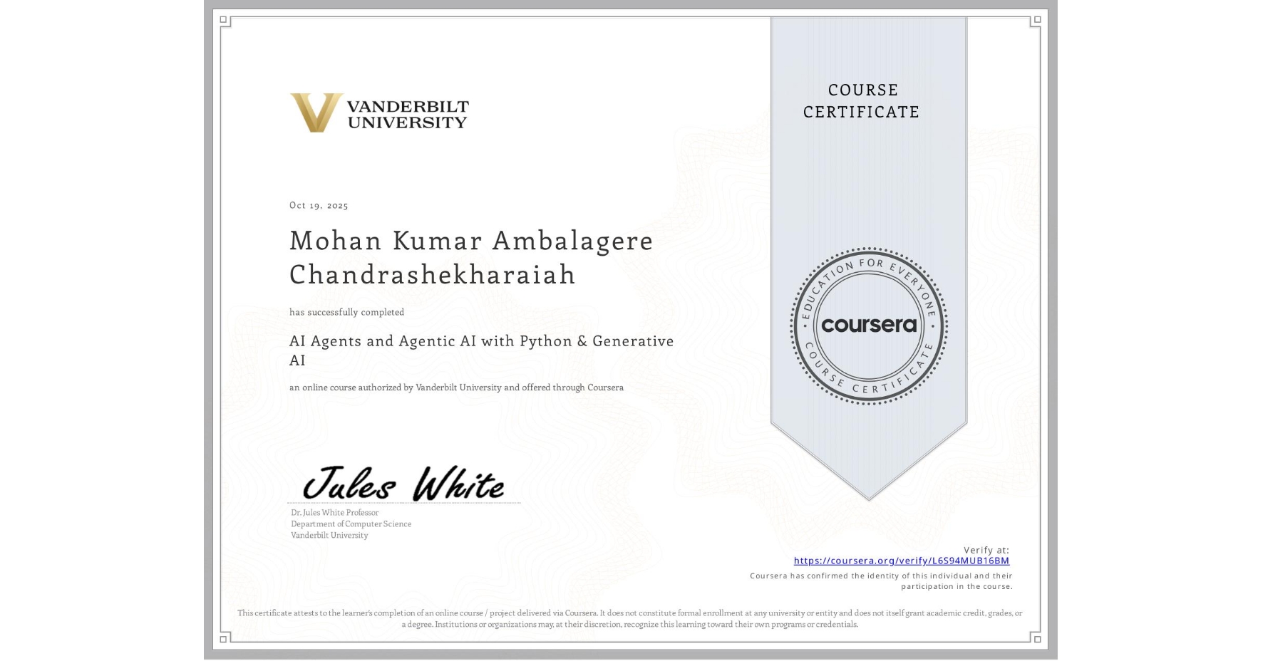 View certificate for Mohan Kumar Ambalagere Chandrashekharaiah, AI Agents and Agentic AI with Python & Generative AI, an online non-credit course authorized by Vanderbilt University and offered through Coursera