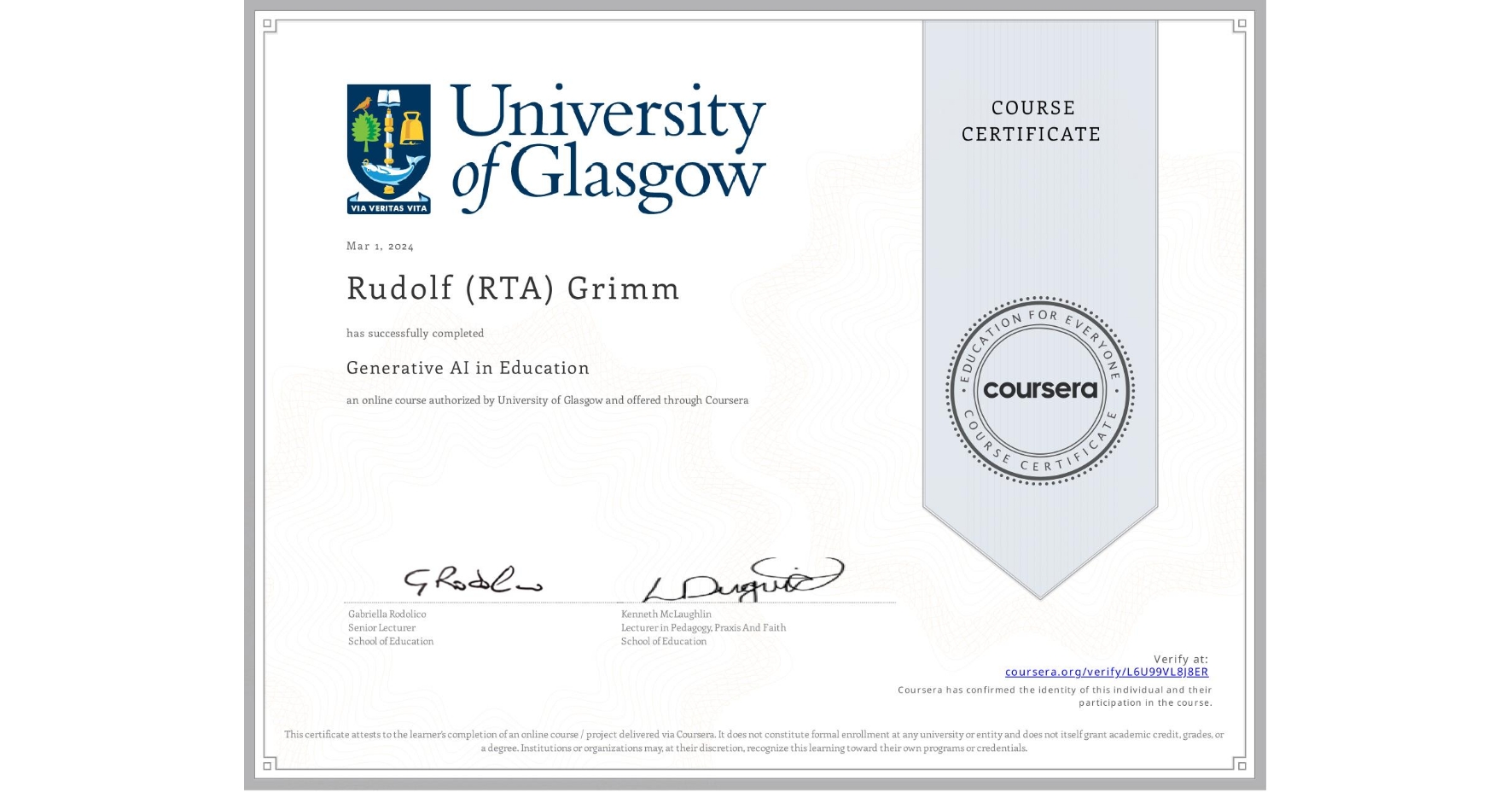 View certificate for Rudolf (RTA)  Grimm, Generative AI in Education, an online non-credit course authorized by University of Glasgow  and offered through Coursera