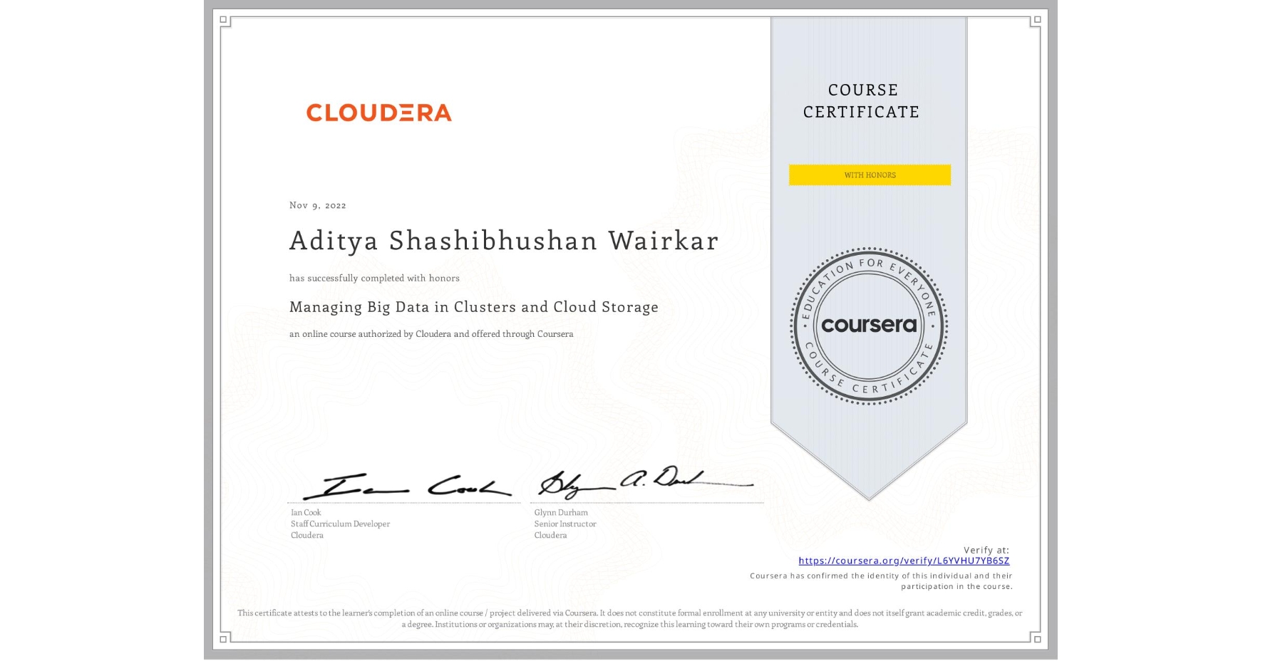 View certificate for Aditya Shashibhushan Wairkar, Managing Big Data in Clusters and Cloud Storage, an online non-credit course authorized by Cloudera and offered through Coursera