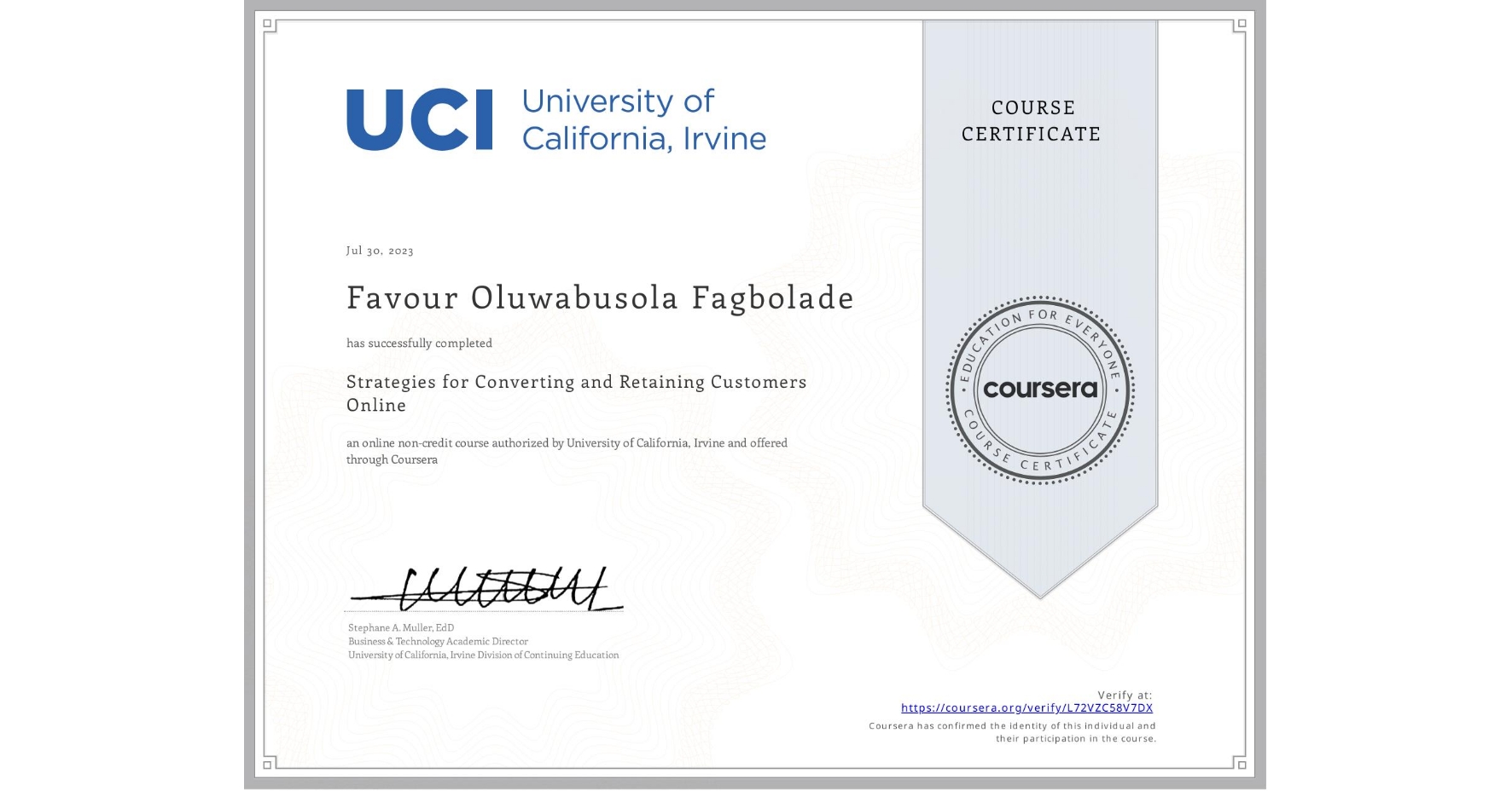 View certificate for Favour Oluwabusola  Fagbolade , Strategies for Converting and Retaining Customers Online, an online non-credit course authorized by University of California, Irvine and offered through Coursera
