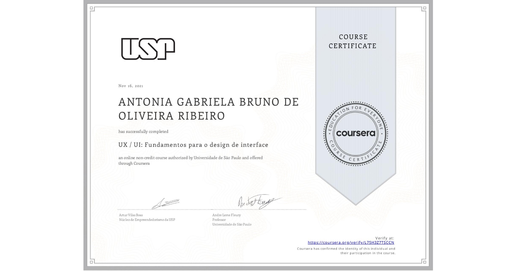 View certificate for ANTONIA GABRIELA  BRUNO DE OLIVEIRA RIBEIRO, UX / UI: Fundamentos para o design de interface, an online non-credit course authorized by Universidade de São Paulo and offered through Coursera