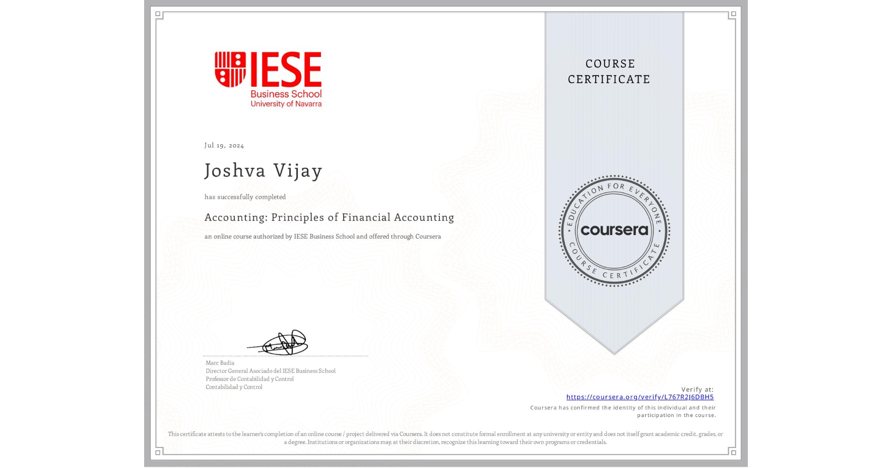 View certificate for Joshva Vijay, Accounting: Principles of Financial Accounting, an online non-credit course authorized by IESE Business School and offered through Coursera