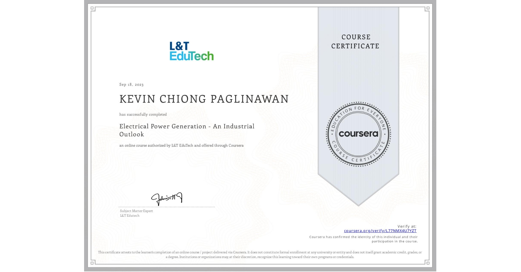 View certificate for KEVIN CHIONG PAGLINAWAN, Electrical Power Generation - An Industrial Outlook, an online non-credit course authorized by L&T EduTech and offered through Coursera