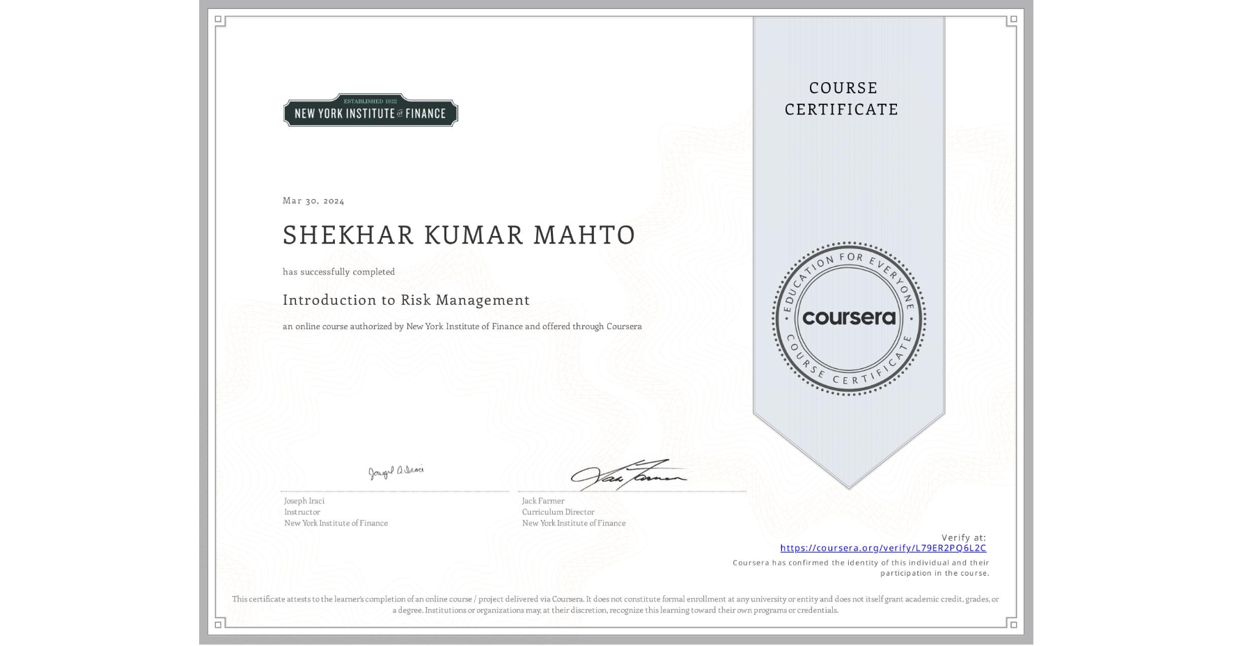 View certificate for SHEKHAR KUMAR MAHTO, Introduction to Risk Management, an online non-credit course authorized by New York Institute of Finance and offered through Coursera