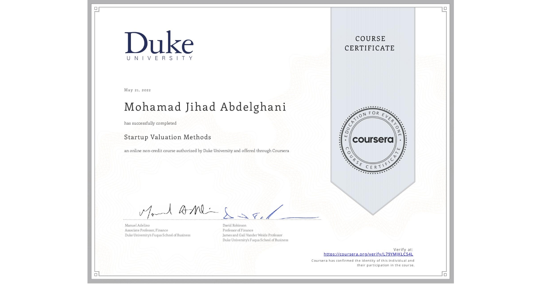 View certificate for Mohamad Jihad Abdelghani, Startup Valuation Methods, an online non-credit course authorized by Duke University and offered through Coursera