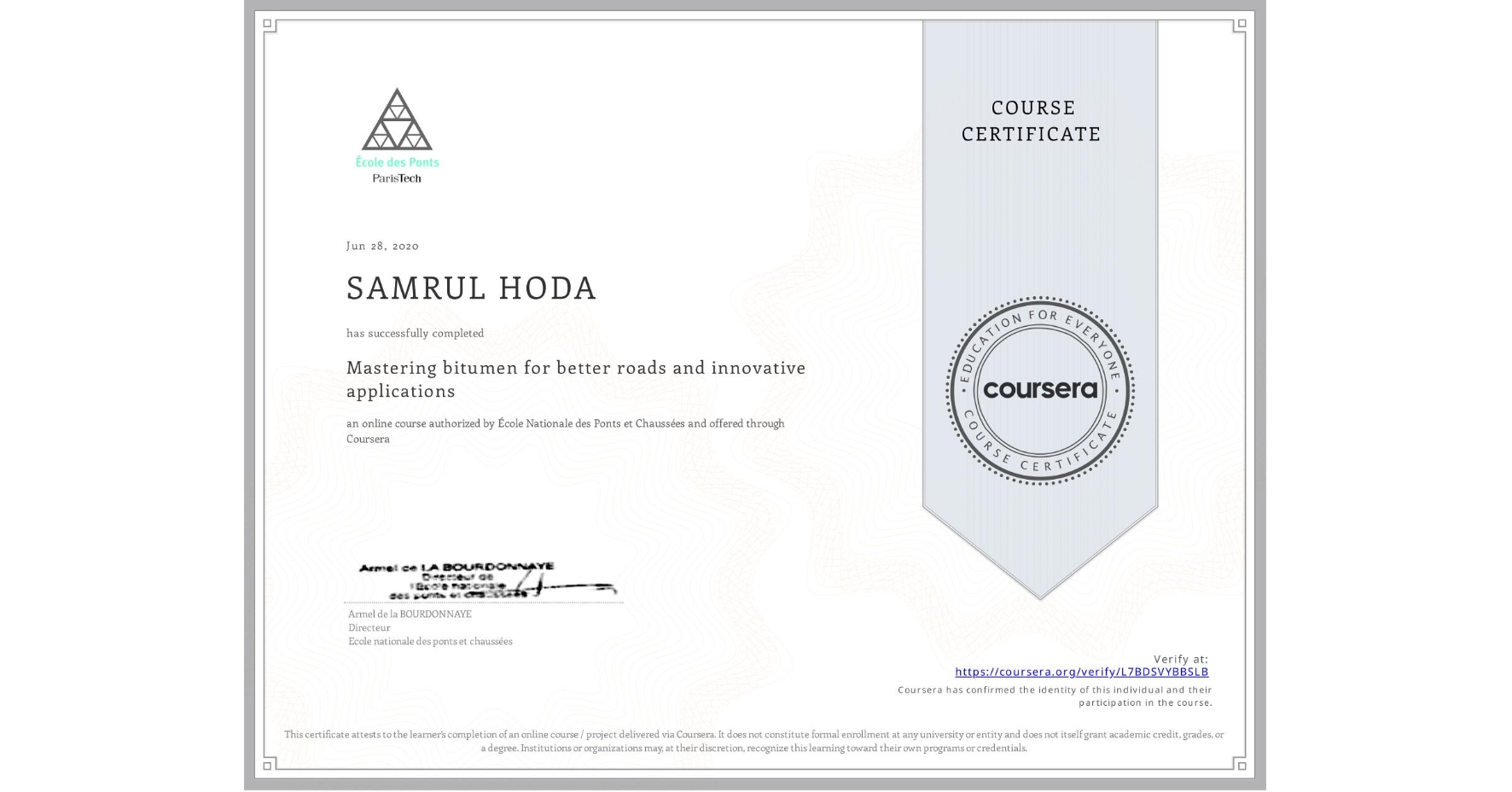 View certificate for SAMRUL HODA, Mastering bitumen for better roads and innovative applications, an online non-credit course authorized by École Nationale des Ponts et Chaussées and offered through Coursera