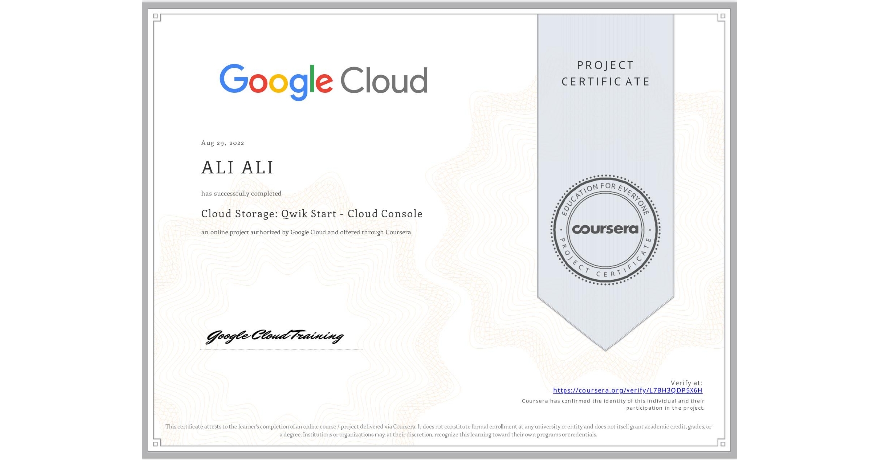View certificate for ALI ALI, Cloud Storage: Qwik Start - Cloud Console, an online non-credit course authorized by Google Cloud and offered through Coursera