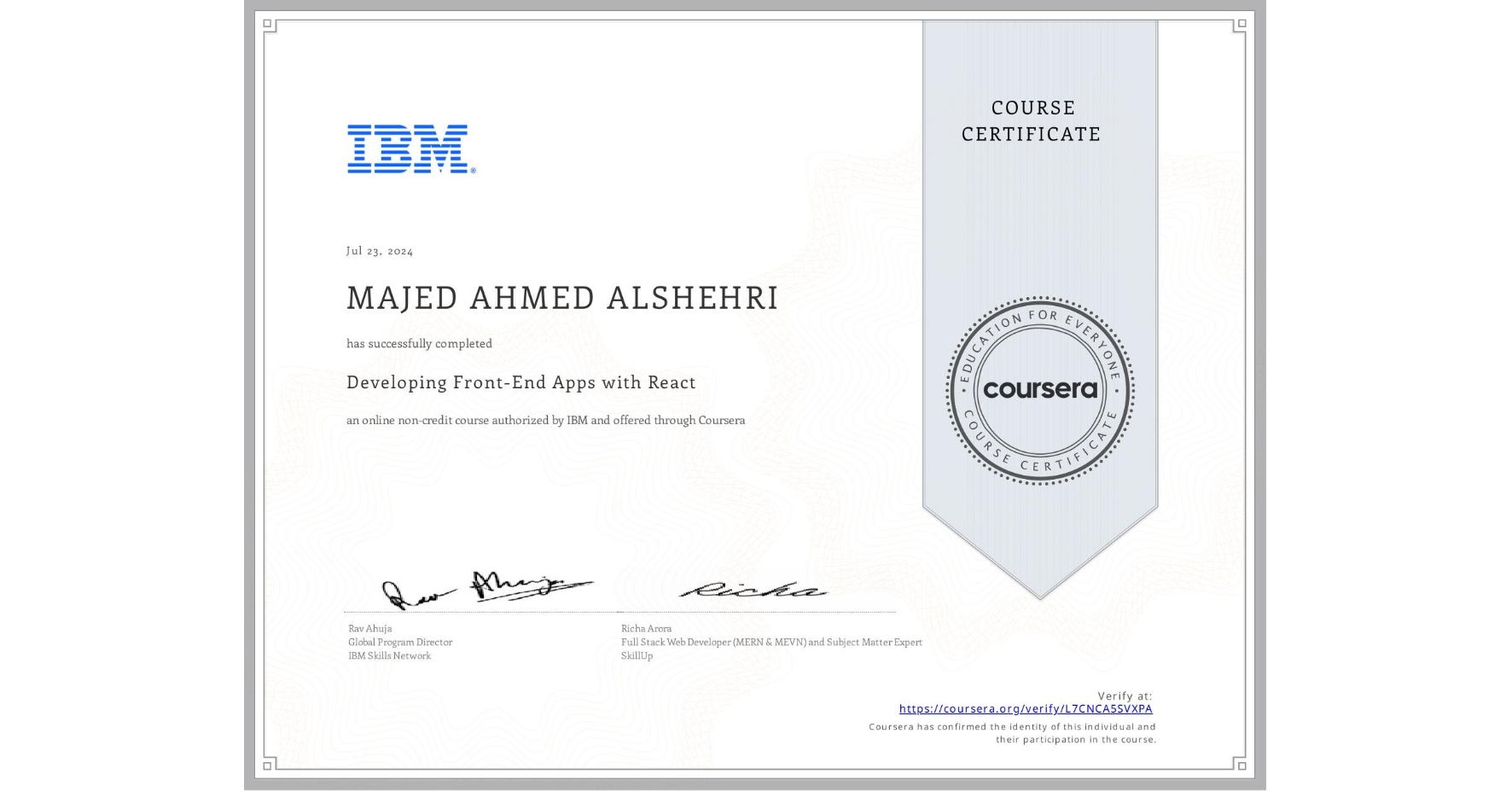 View certificate for MAJED AHMED ALSHEHRI, Developing Front-End Apps with React, an online non-credit course authorized by IBM and offered through Coursera