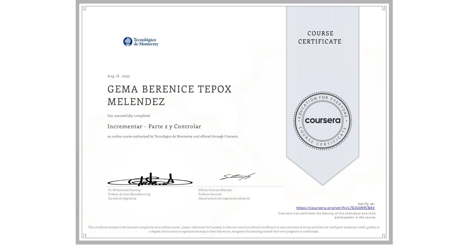 View certificate for GEMA BERENICE TEPOX MELENDEZ, Incrementar - Parte 2 y Controlar, an online non-credit course authorized by Tecnológico de Monterrey and offered through Coursera