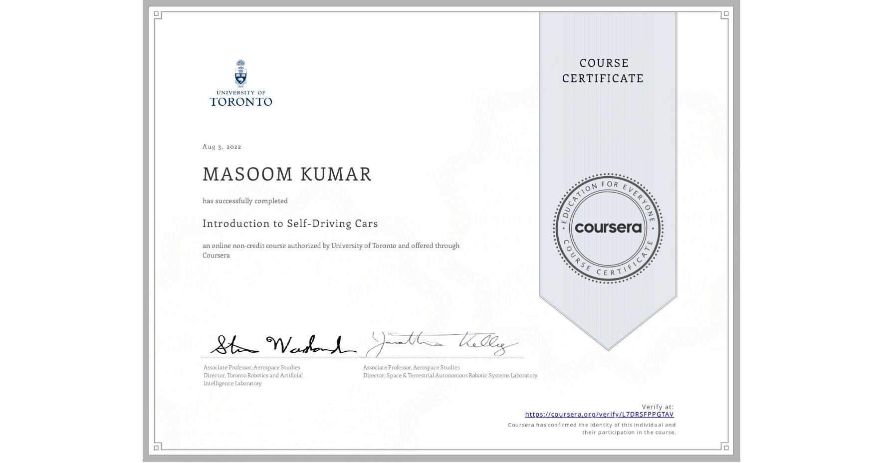 View certificate for MASOOM KUMAR, Introduction to Self-Driving Cars, an online non-credit course authorized by University of Toronto and offered through Coursera
