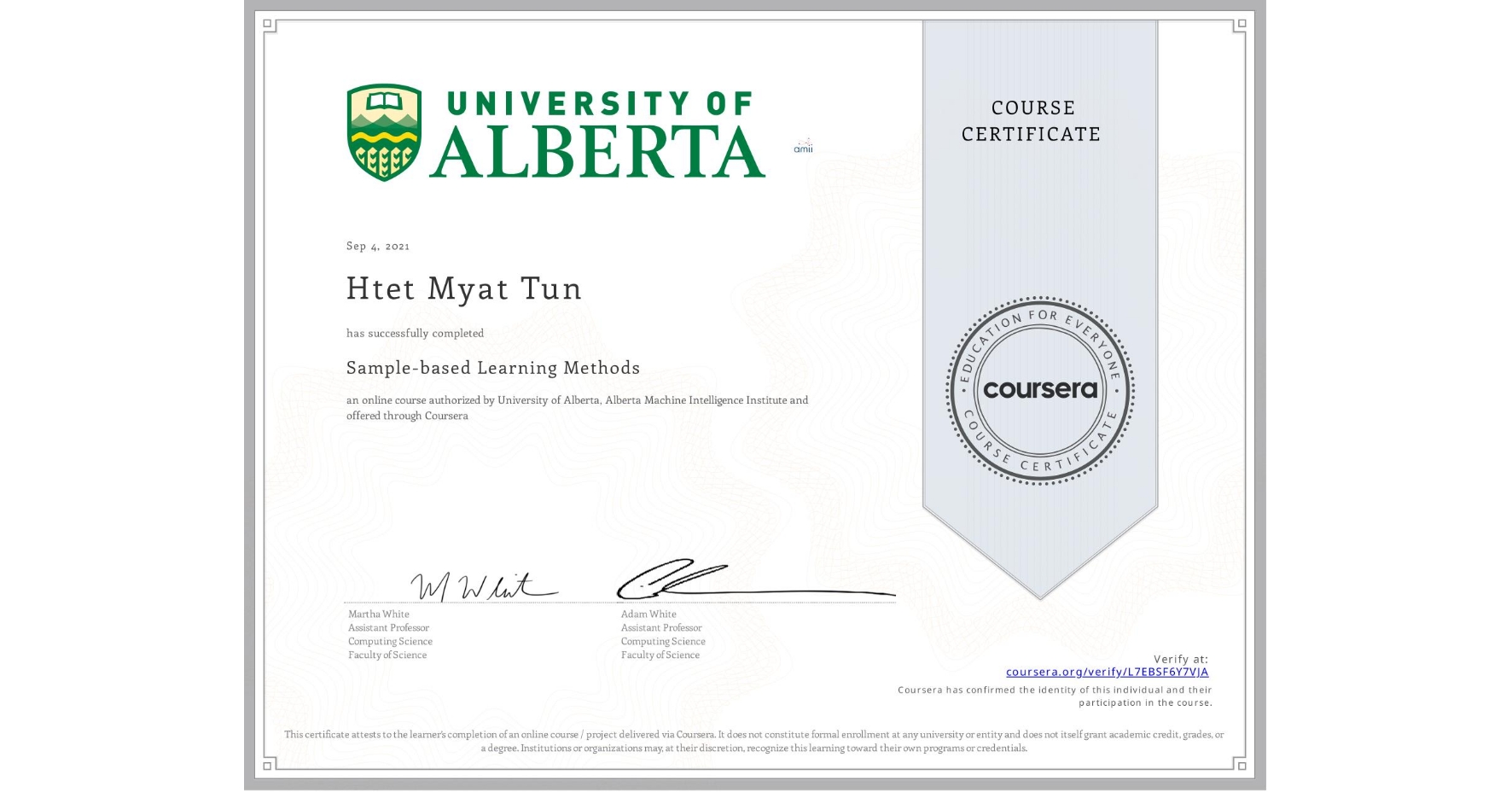 View certificate for Htet Myat  Tun, Sample-based Learning Methods, an online non-credit course authorized by University of Alberta & Alberta Machine Intelligence Institute and offered through Coursera