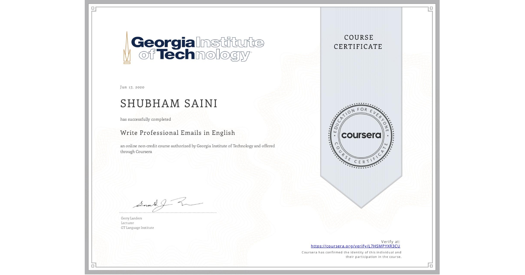 View certificate for SHUBHAM SAINI, Write Professional Emails in English, an online non-credit course authorized by Georgia Institute of Technology and offered through Coursera