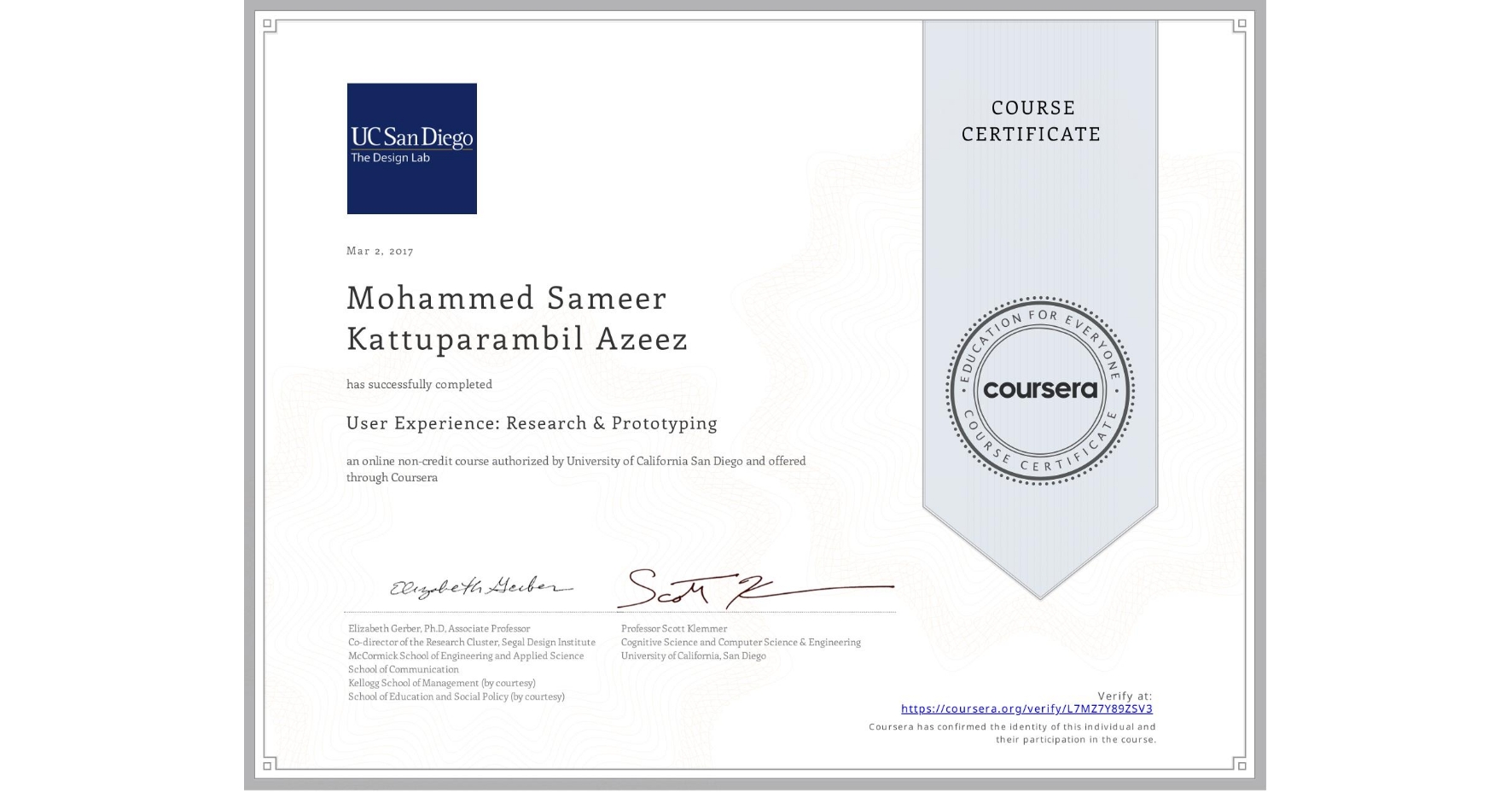 View certificate for Mohammed Sameer  Kattuparambil Azeez, User Experience: Research & Prototyping, an online non-credit course authorized by University of California San Diego and offered through Coursera