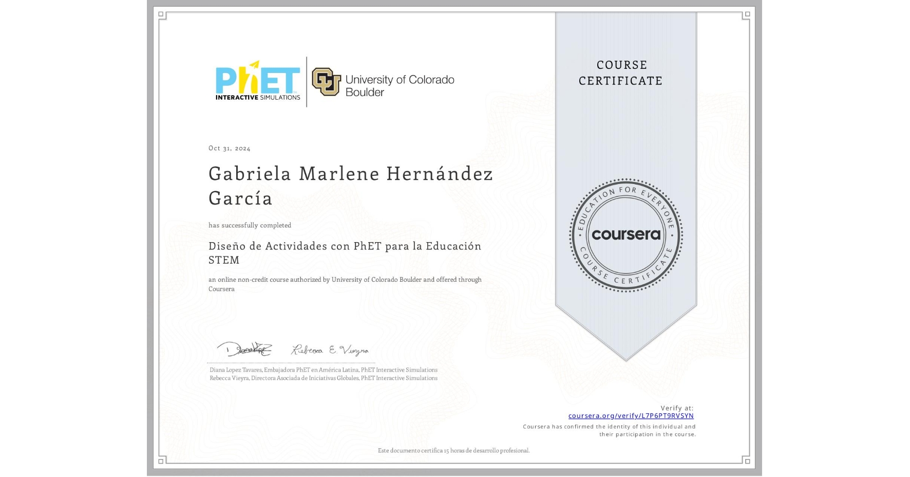 View certificate for Gabriela Marlene Hernández García, Diseño de Actividades con PhET para la Educación STEM, an online non-credit course authorized by University of Colorado Boulder and offered through Coursera