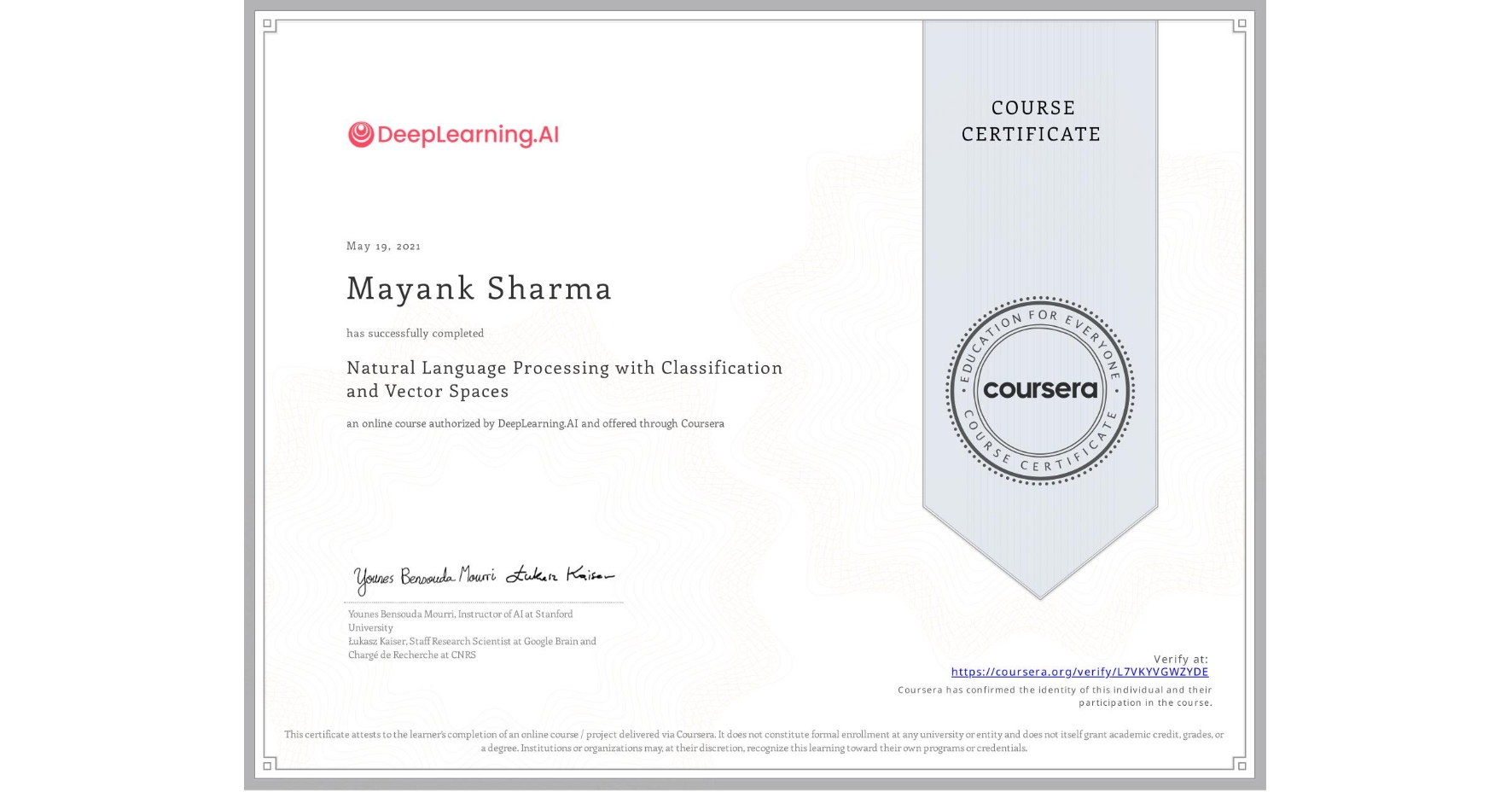 View certificate for Mayank Sharma, Natural Language Processing with Classification and Vector Spaces, an online non-credit course authorized by DeepLearning.AI and offered through Coursera