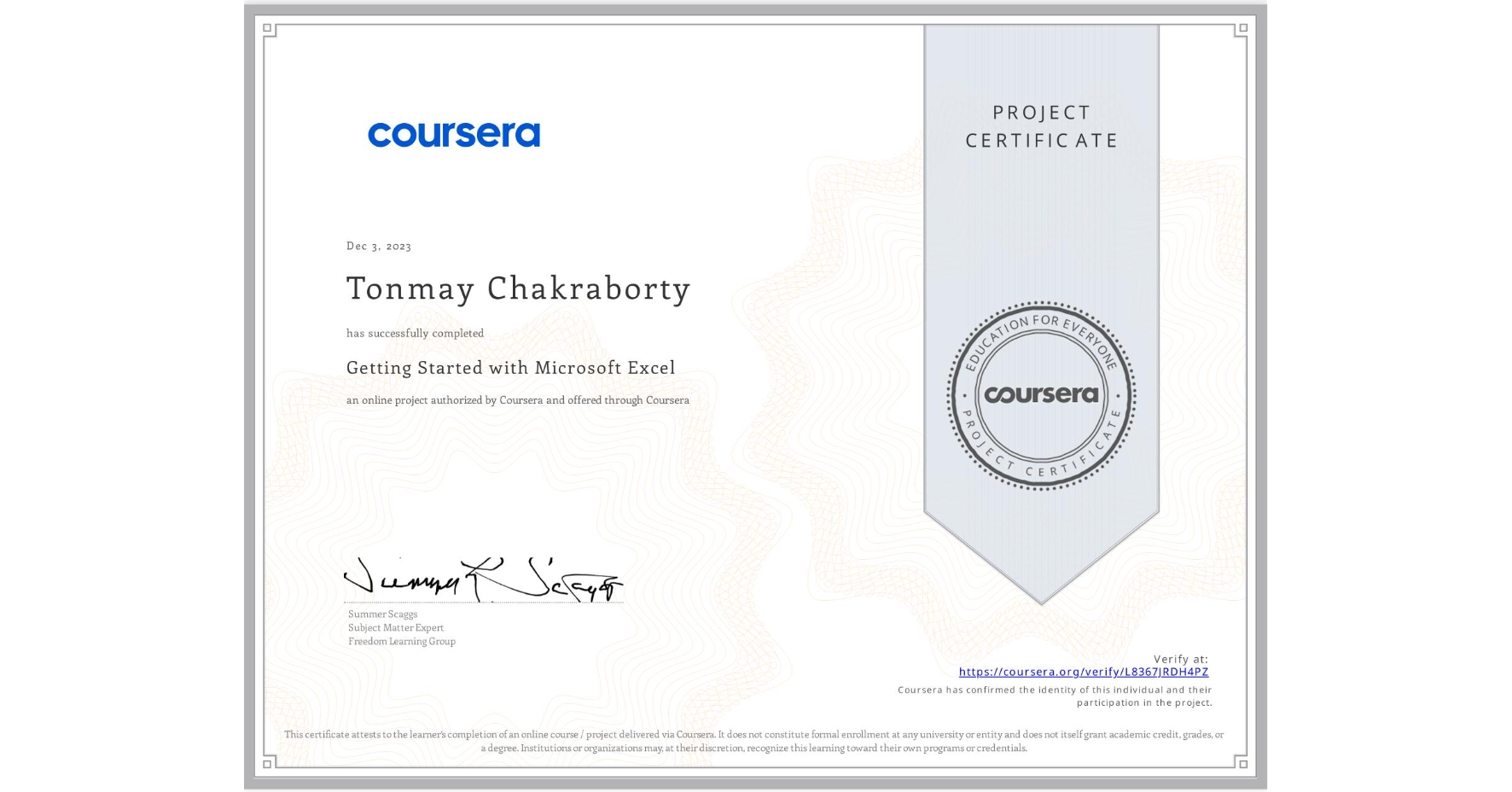 View certificate for Tonmay Chakraborty, Getting Started with Microsoft Excel, an online non-credit course authorized by Coursera and offered through Coursera