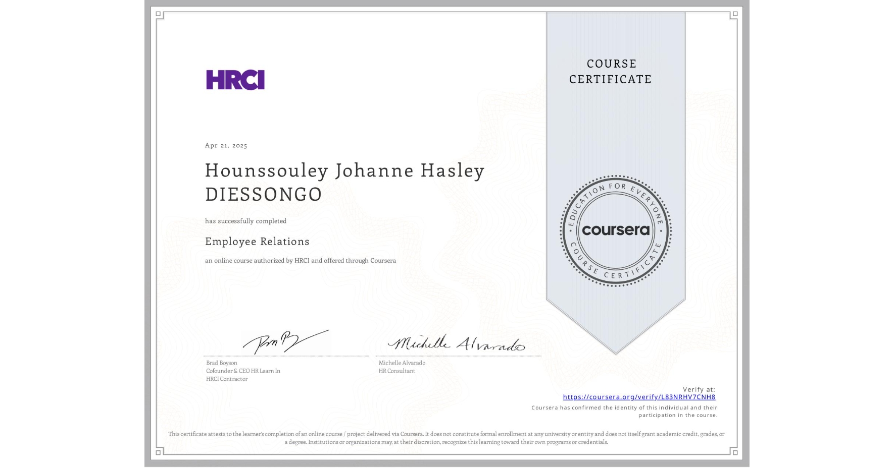 View certificate for Hounssouley Johanne Hasley DIESSONGO, Employee Relations, an online non-credit course authorized by HRCI and offered through Coursera