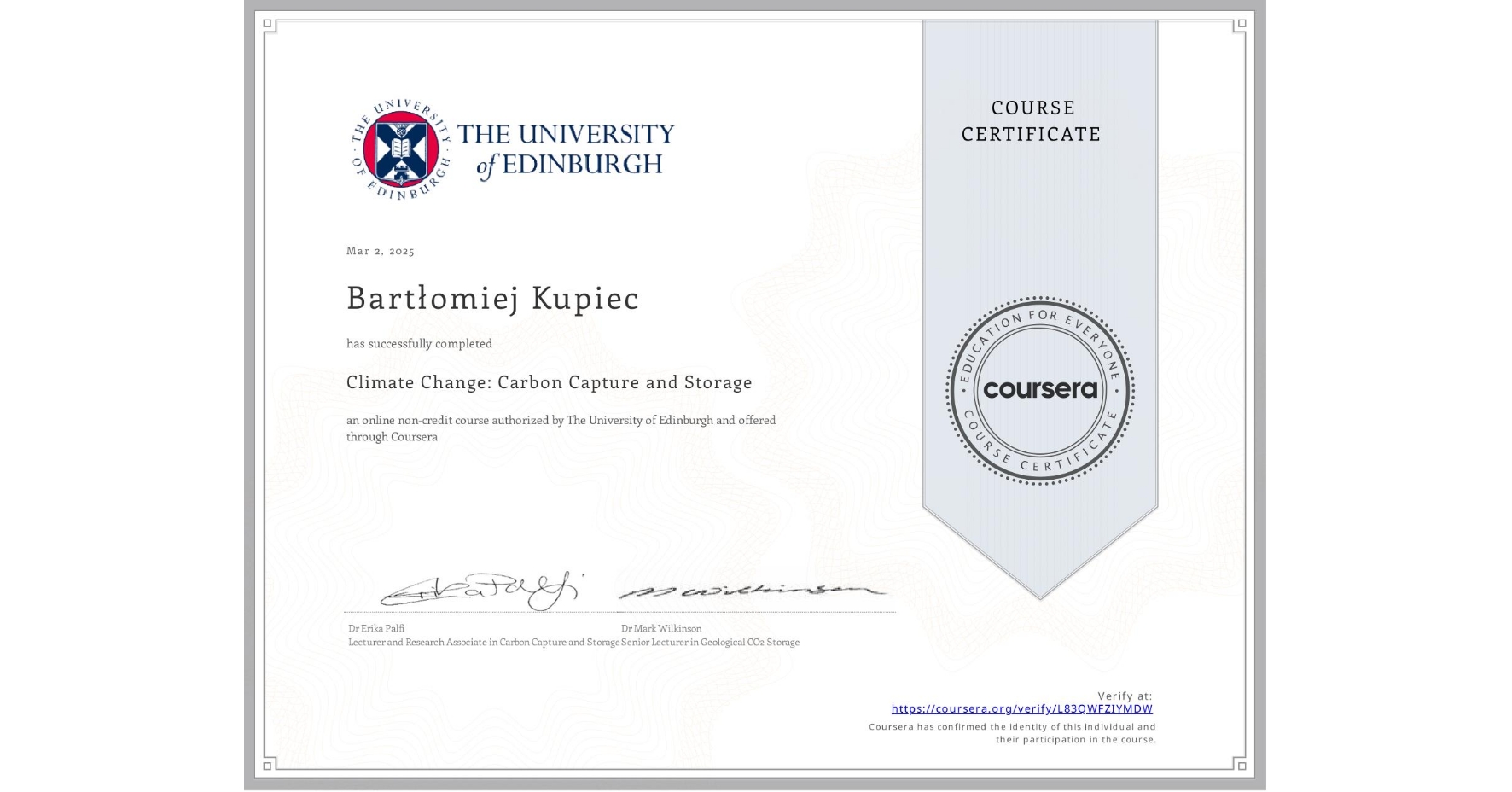 View certificate for Bartłomiej Kupiec, Climate Change: Carbon Capture and Storage, an online non-credit course authorized by The University of Edinburgh and offered through Coursera