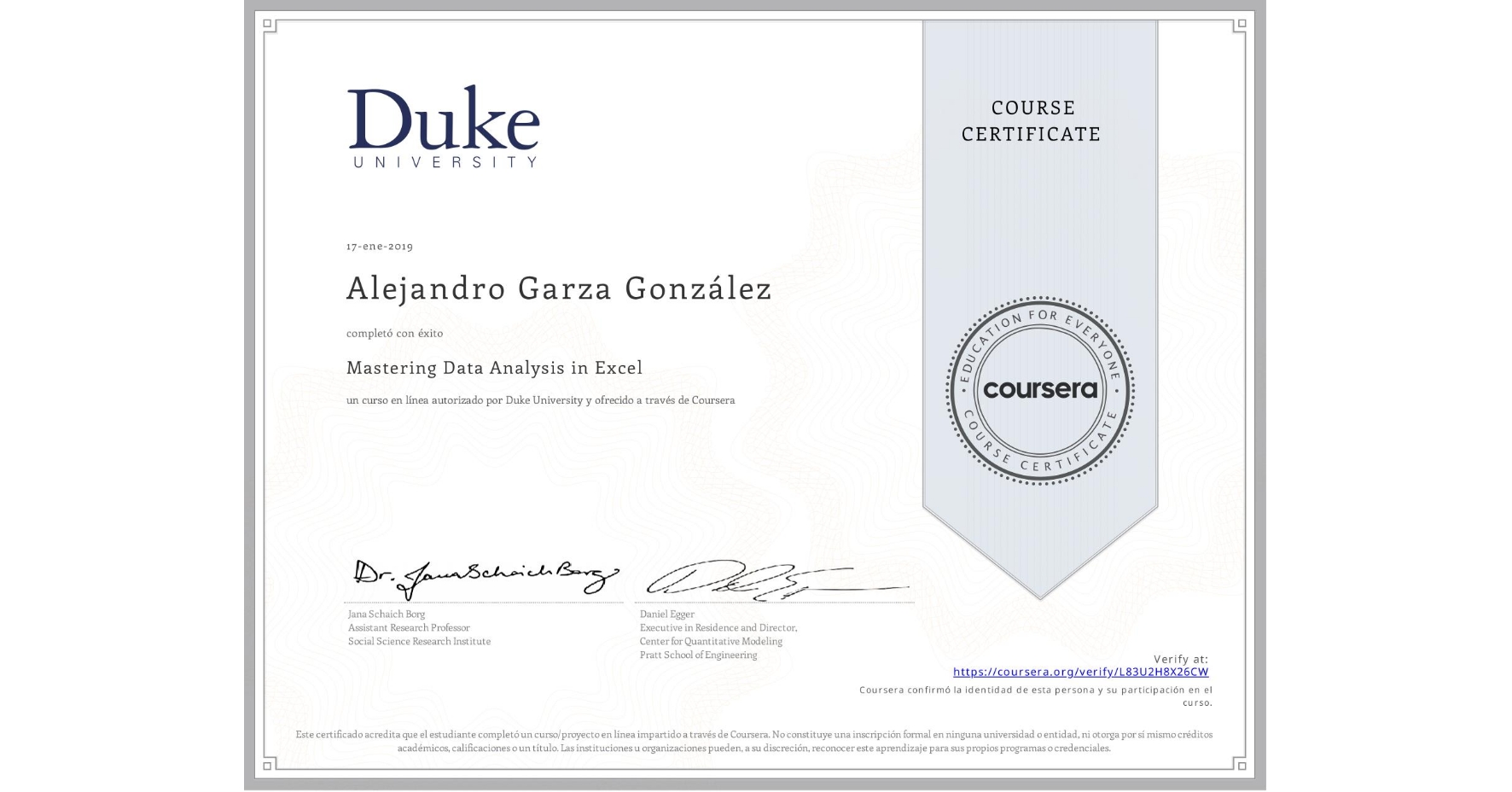 View certificate for Alejandro Garza González, Mastering Data Analysis in Excel, an online non-credit course authorized by Duke University and offered through Coursera