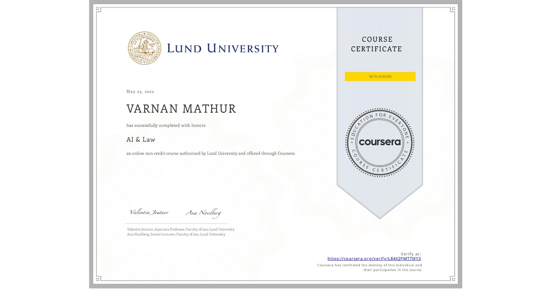 View certificate for VARNAN MATHUR, AI & Law , an online non-credit course authorized by Lund University and offered through Coursera