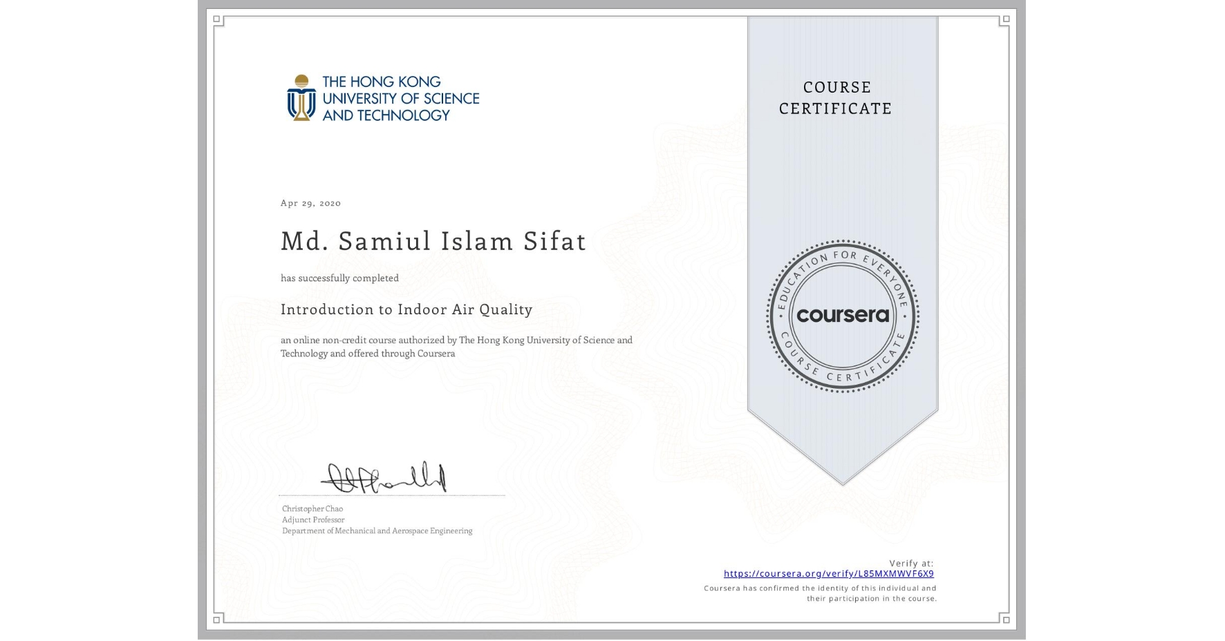 View certificate for Md. Samiul Islam  Sifat, Introduction to Indoor Air Quality, an online non-credit course authorized by The Hong Kong University of Science and Technology and offered through Coursera
