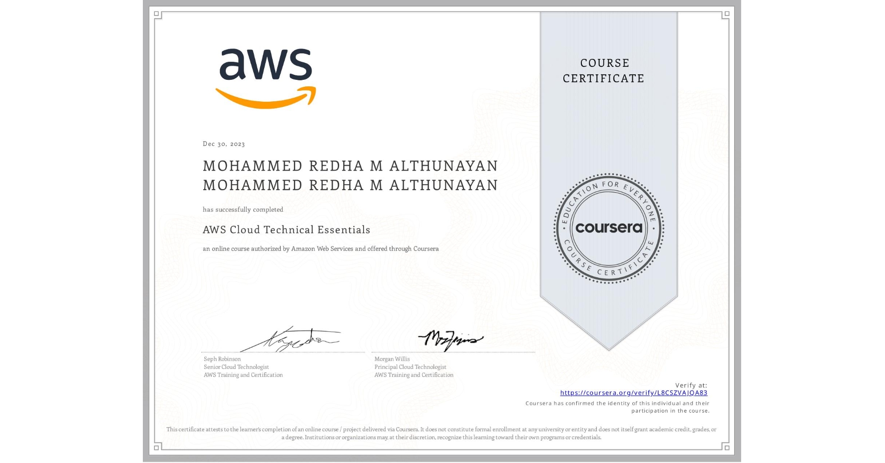 View certificate for MOHAMMED REDHA M ALTHUNAYAN MOHAMMED REDHA M ALTHUNAYAN, AWS Cloud Technical Essentials, an online non-credit course authorized by Amazon Web Services and offered through Coursera