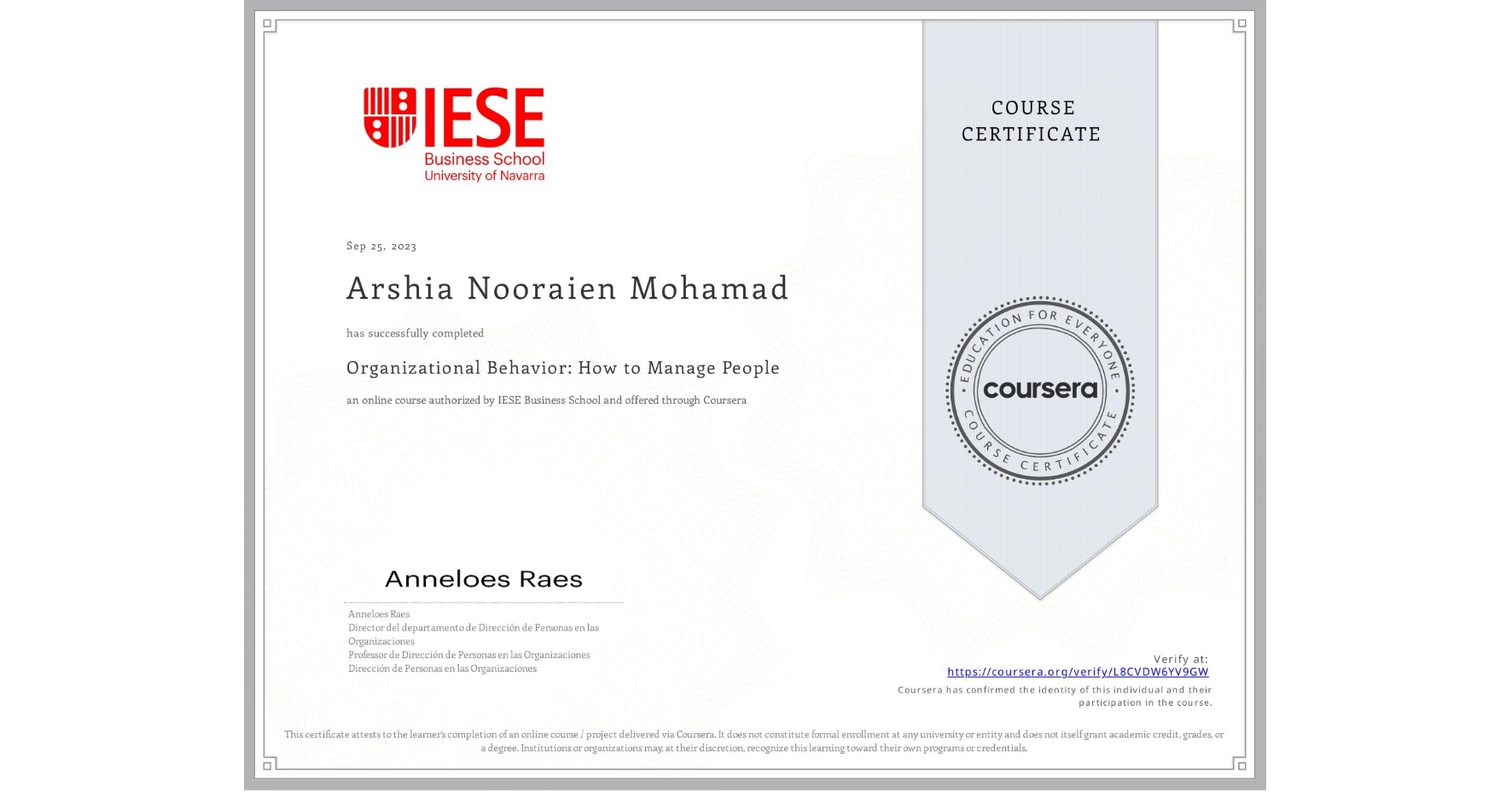 View certificate for Arshia Nooraien Mohamad, Organizational Behavior: How to Manage People, an online non-credit course authorized by IESE Business School and offered through Coursera