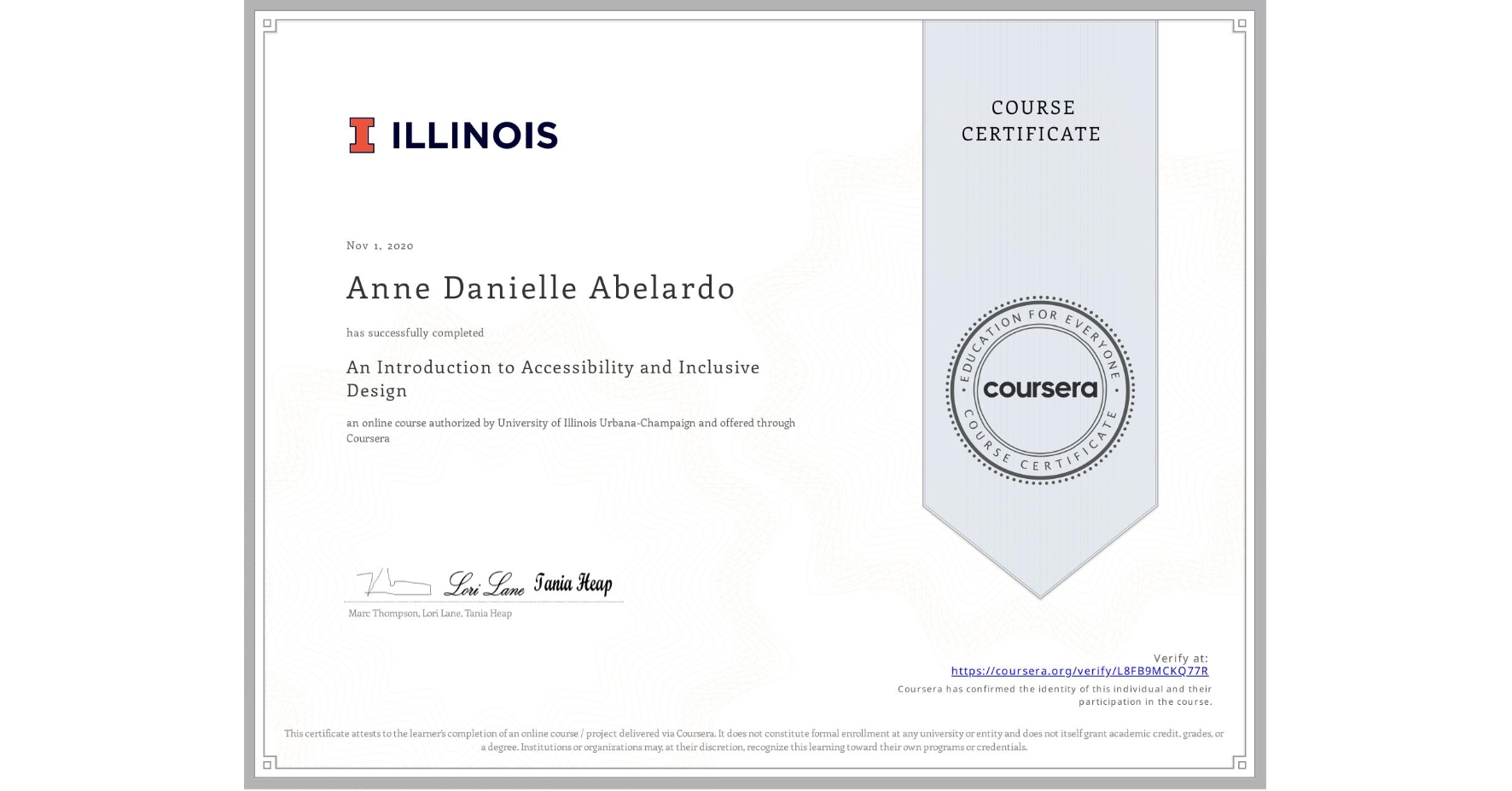 View certificate for Anne Danielle Abelardo, An Introduction to Accessibility and Inclusive Design, an online non-credit course authorized by University of Illinois Urbana-Champaign and offered through Coursera