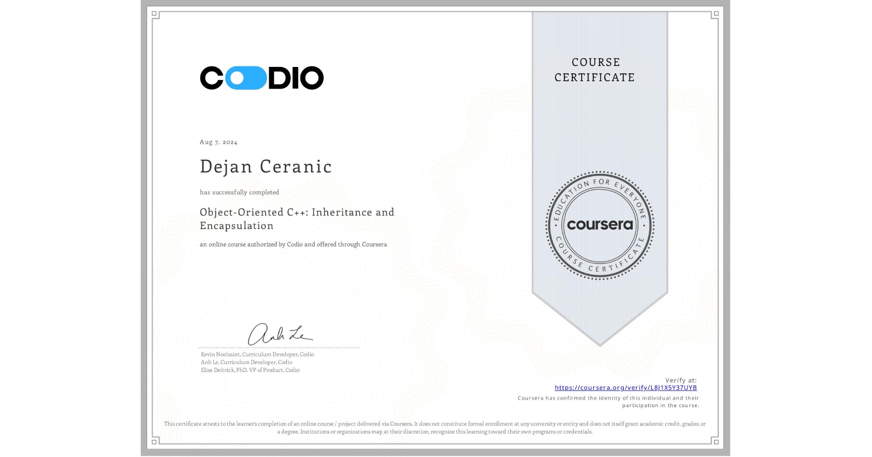 View certificate for Dejan Ceranic, Object-Oriented C++: Inheritance and Encapsulation, an online non-credit course authorized by Codio and offered through Coursera