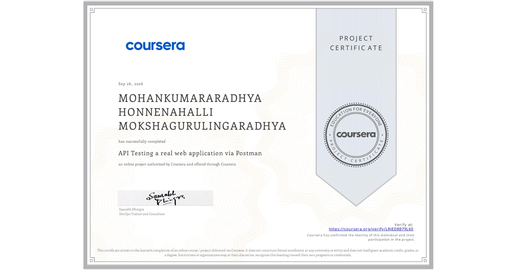 View certificate for MOHANKUMARARADHYA HONNENAHALLI MOKSHAGURULINGARADHYA, API Testing a real web application via Postman, an online non-credit course authorized by Coursera and offered through Coursera