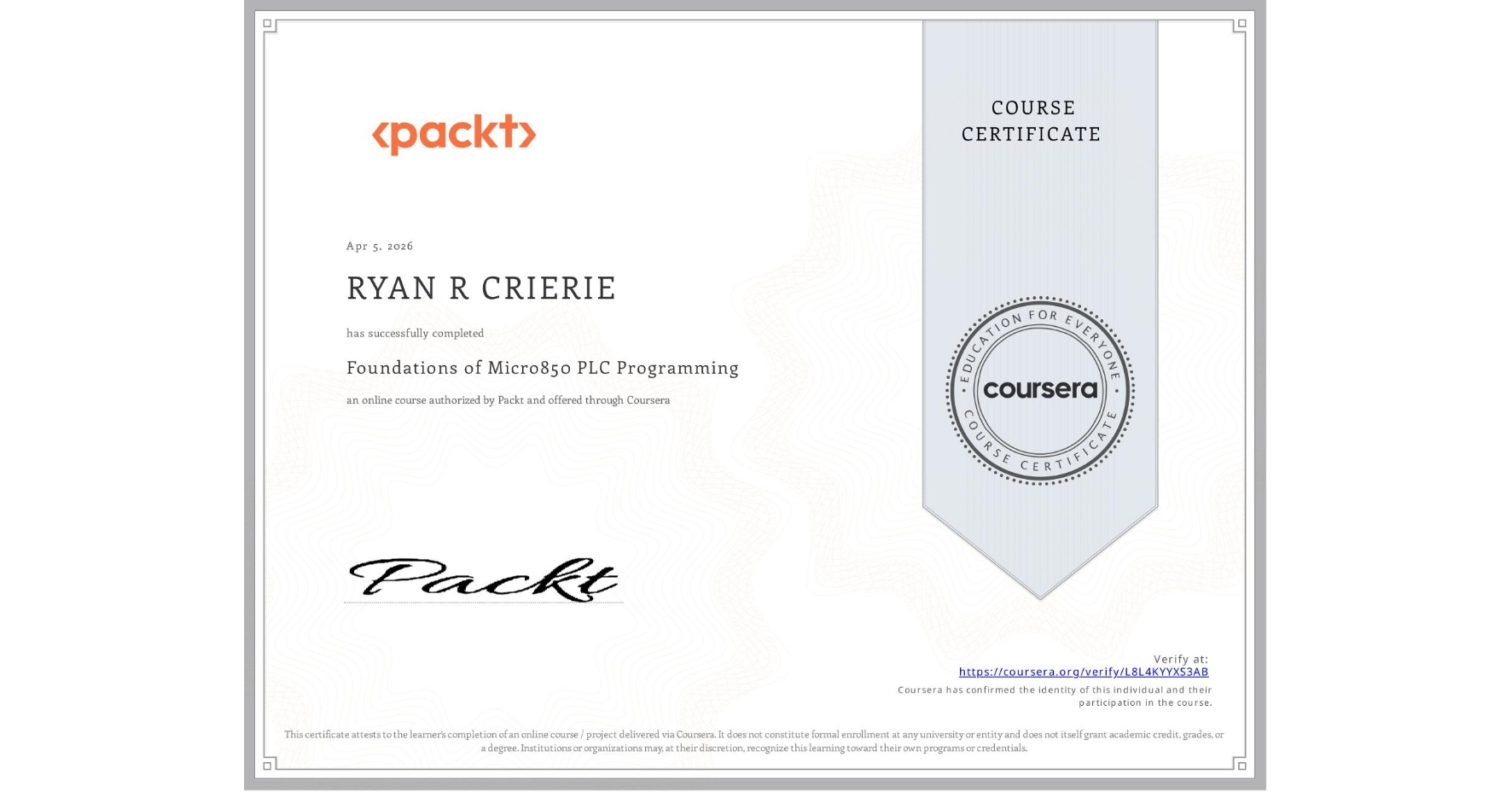 View certificate for RYAN R CRIERIE, Foundations of Micro850 PLC Programming, an online non-credit course authorized by Packt and offered through Coursera