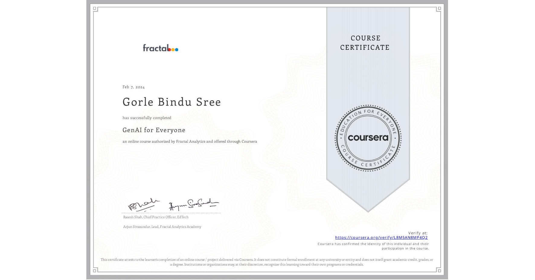View certificate for Gorle Bindu Sree , GenAI for Everyone, an online non-credit course authorized by Fractal Analytics and offered through Coursera